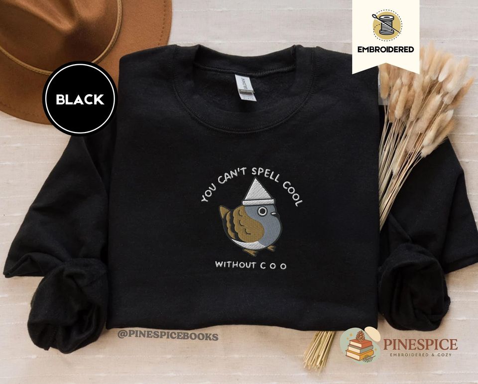 Can't Spell Cool Without C-O-O Sweatshirt – Embroidered Pigeon