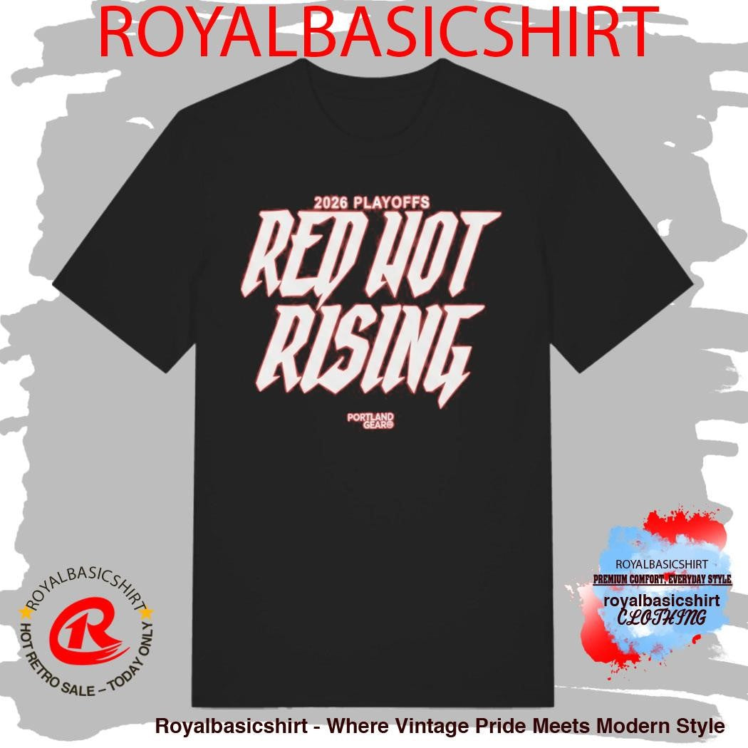 2026 Playoffs Red Not Rising Portland Gear Shirt