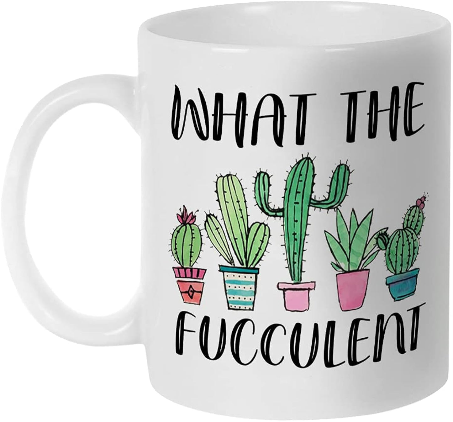Fatbaby What the Fucculent Cactus Succulent Plant Gardening Gifts for Women, Funny Novelty Coffee Mug Gifts for Plant Lady Lover 11 OZ Tea Cup
