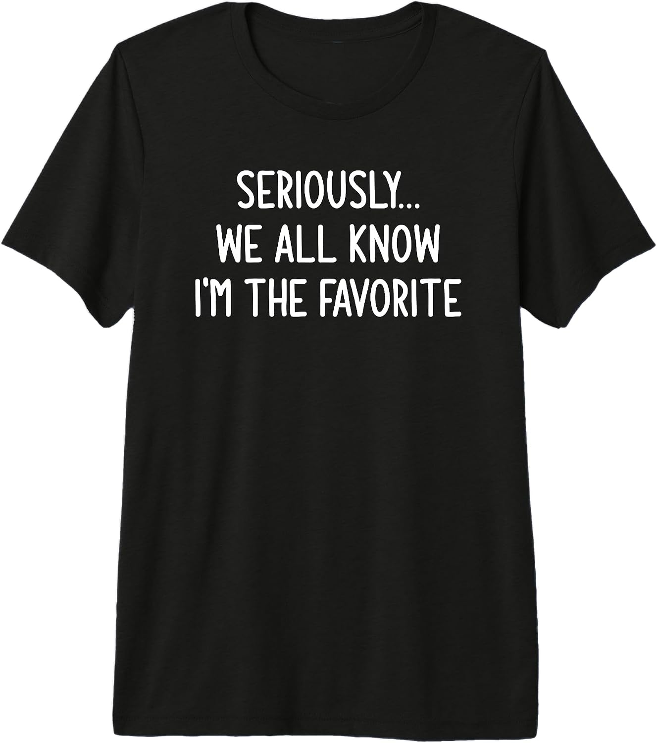 Seriously, We All Know I'm The Favorite, Gag Gifts