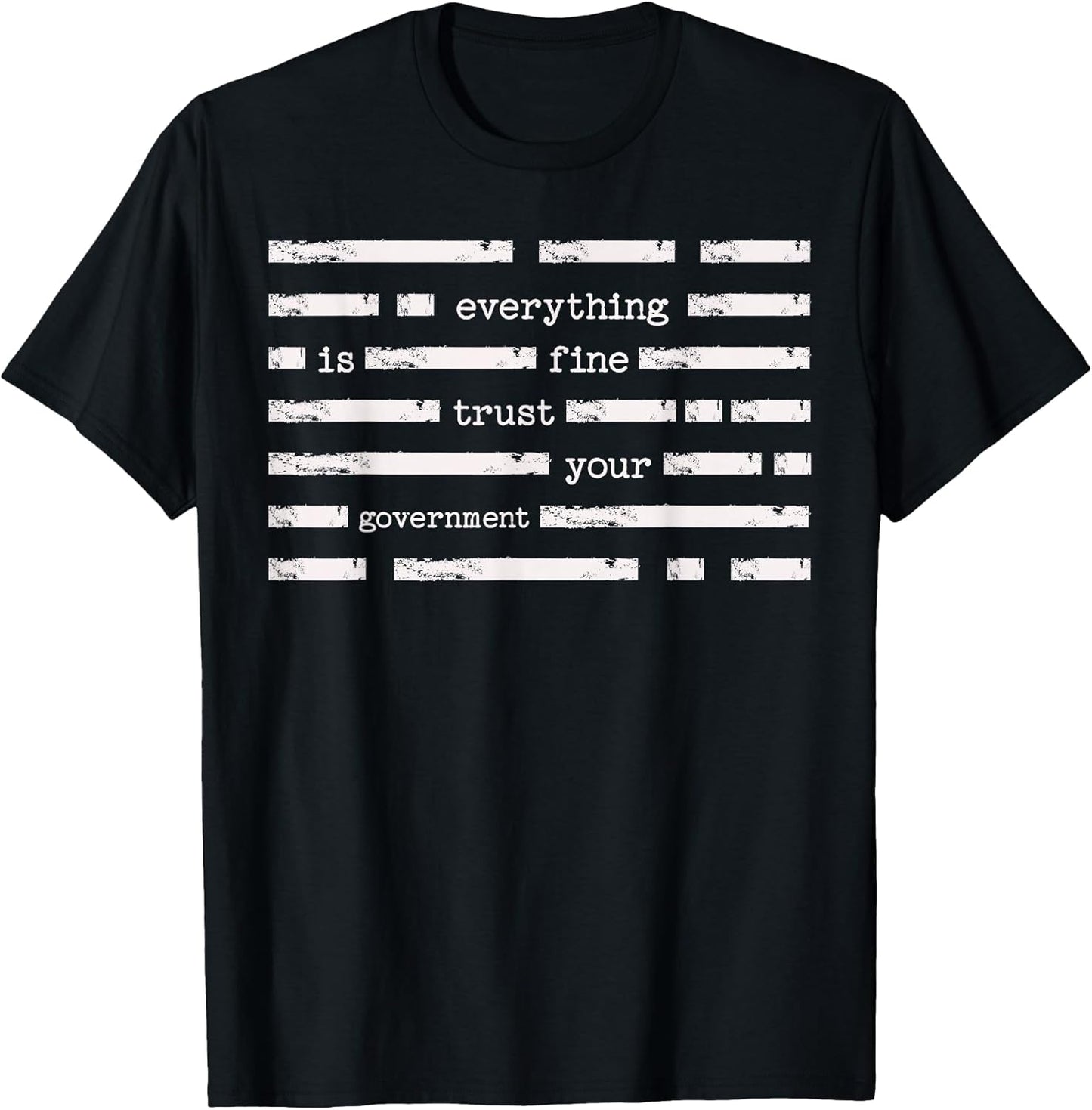 Everything is Fine Trust Your Government Tee