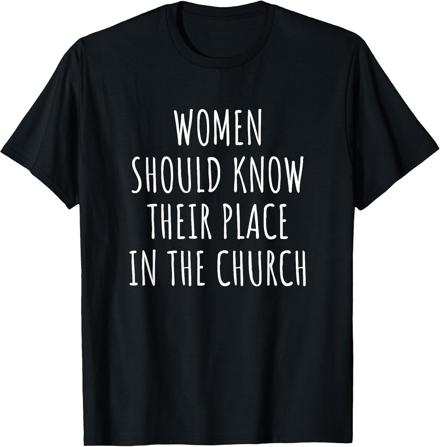 Women Should Know Their Place In The Church Tee