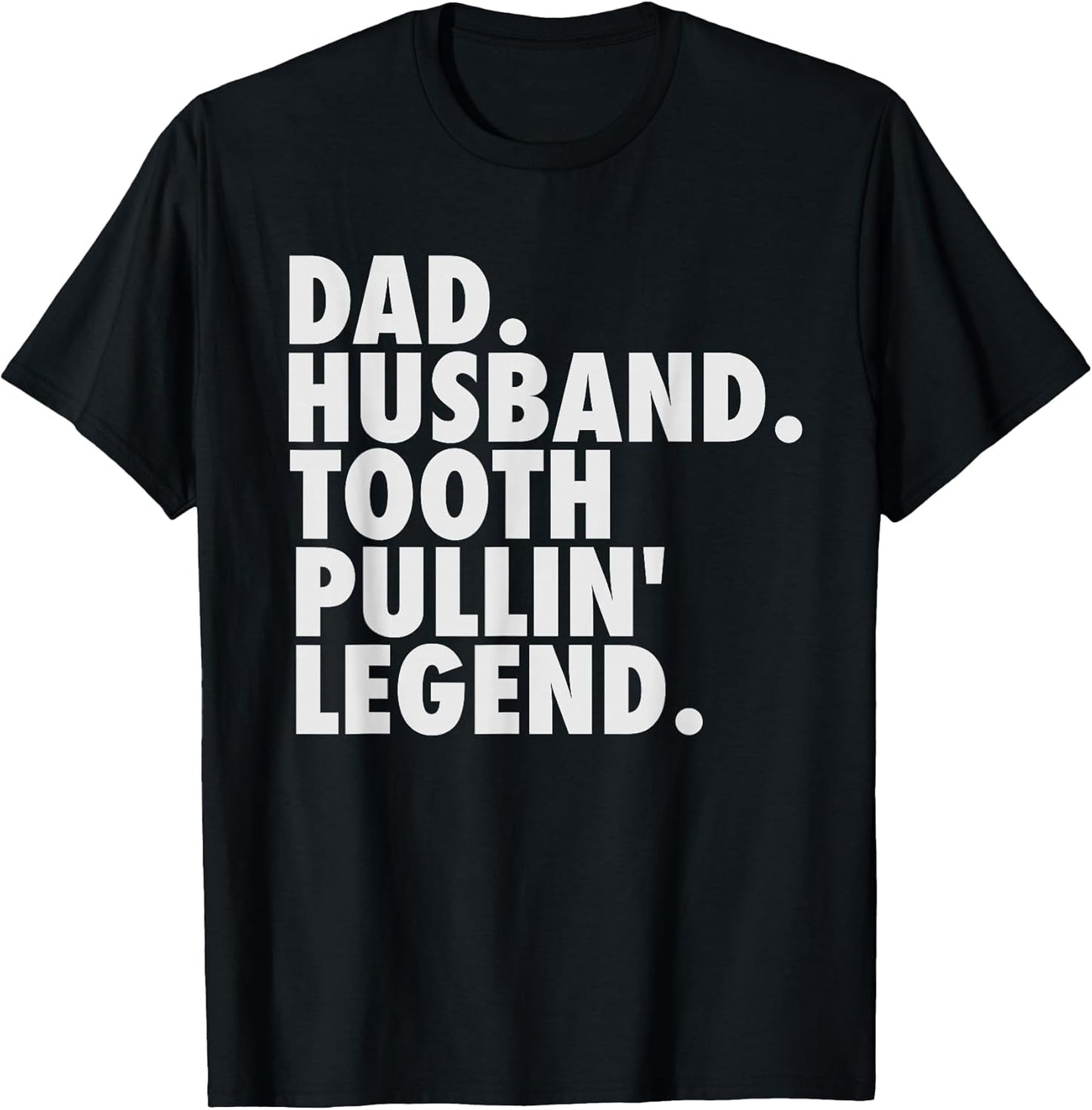 Funny Dentist Gifts Men Son Husband Dad Boss T-Shirt
