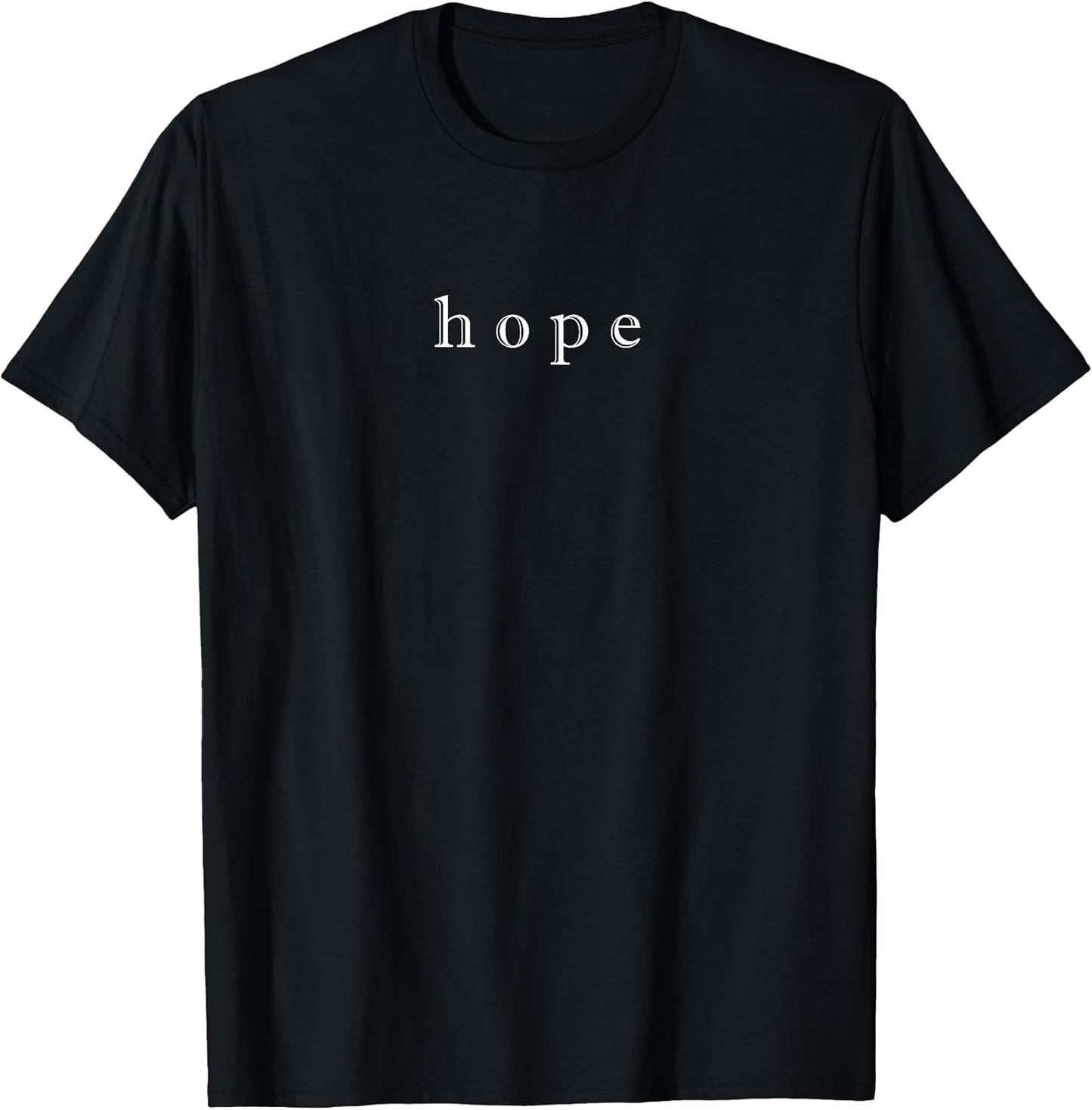 Hope Minimalist Design White Typography Motivational T-Shirt
