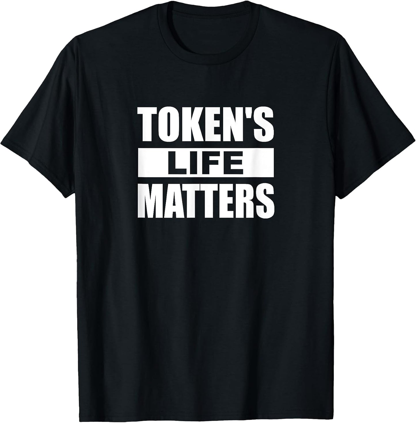 Token's Life Matters Funny