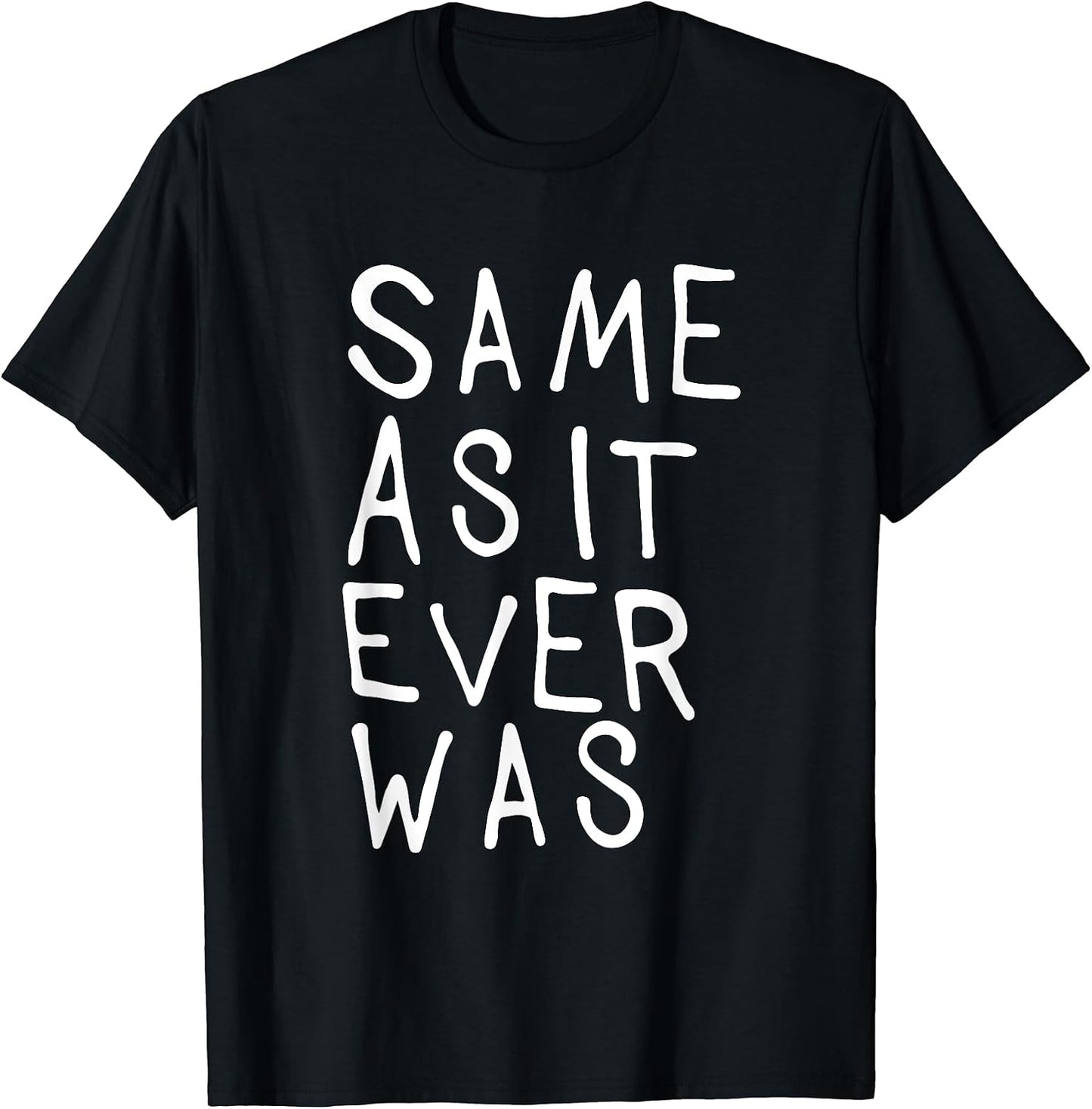 Same As It Ever Was - How Are You Sarcastic Design