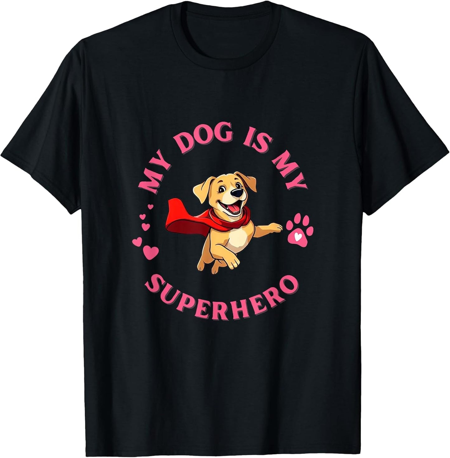 My Dog Is My Superhero Dog Lover For Women T-Shirt