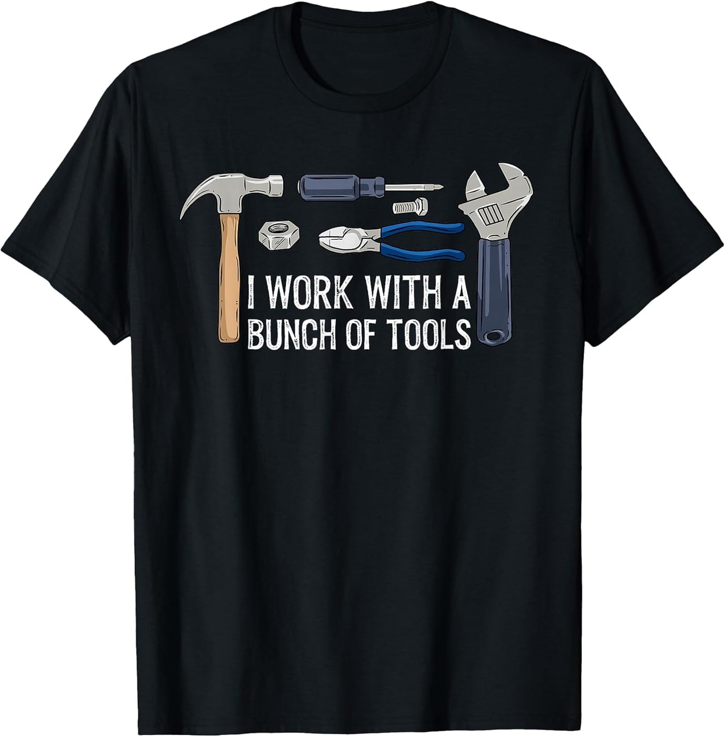 I Work With A Bunch Of Tools