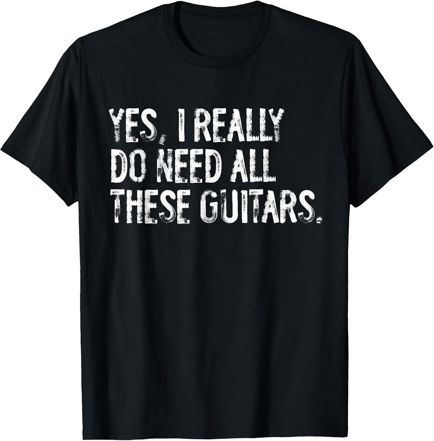 Funny Need These Guitars Typography Gifts