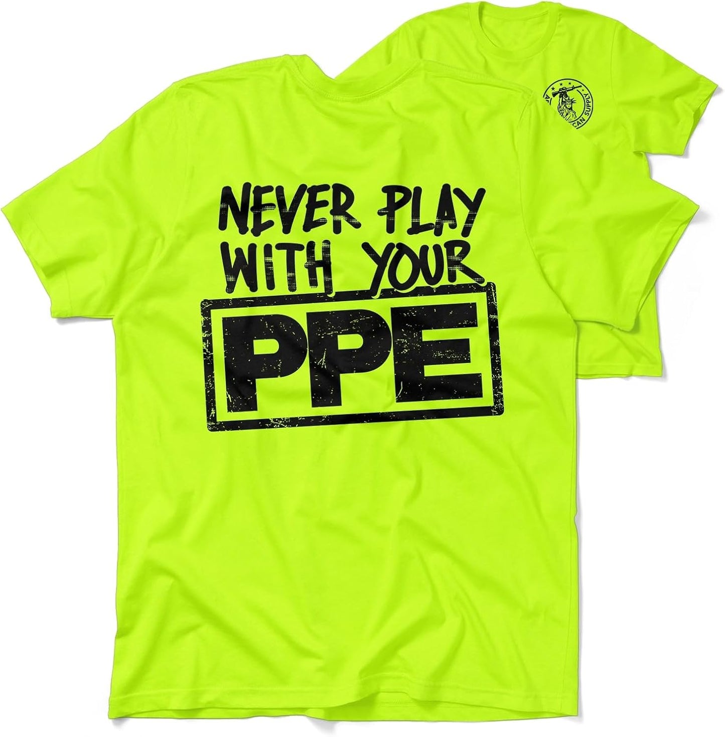 Hi Vis, Hi Viz Never Play with Your PPE Cotton/Poly Blend Half-Sleeve Safety T-Shirt, Funny Shirts for Men, Safety Yellow