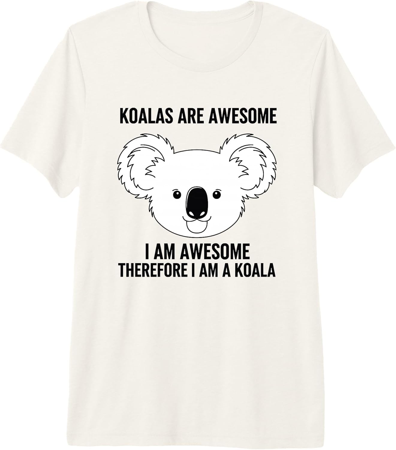 Koalas Are Awesome I Am Awesome I Am A Koala