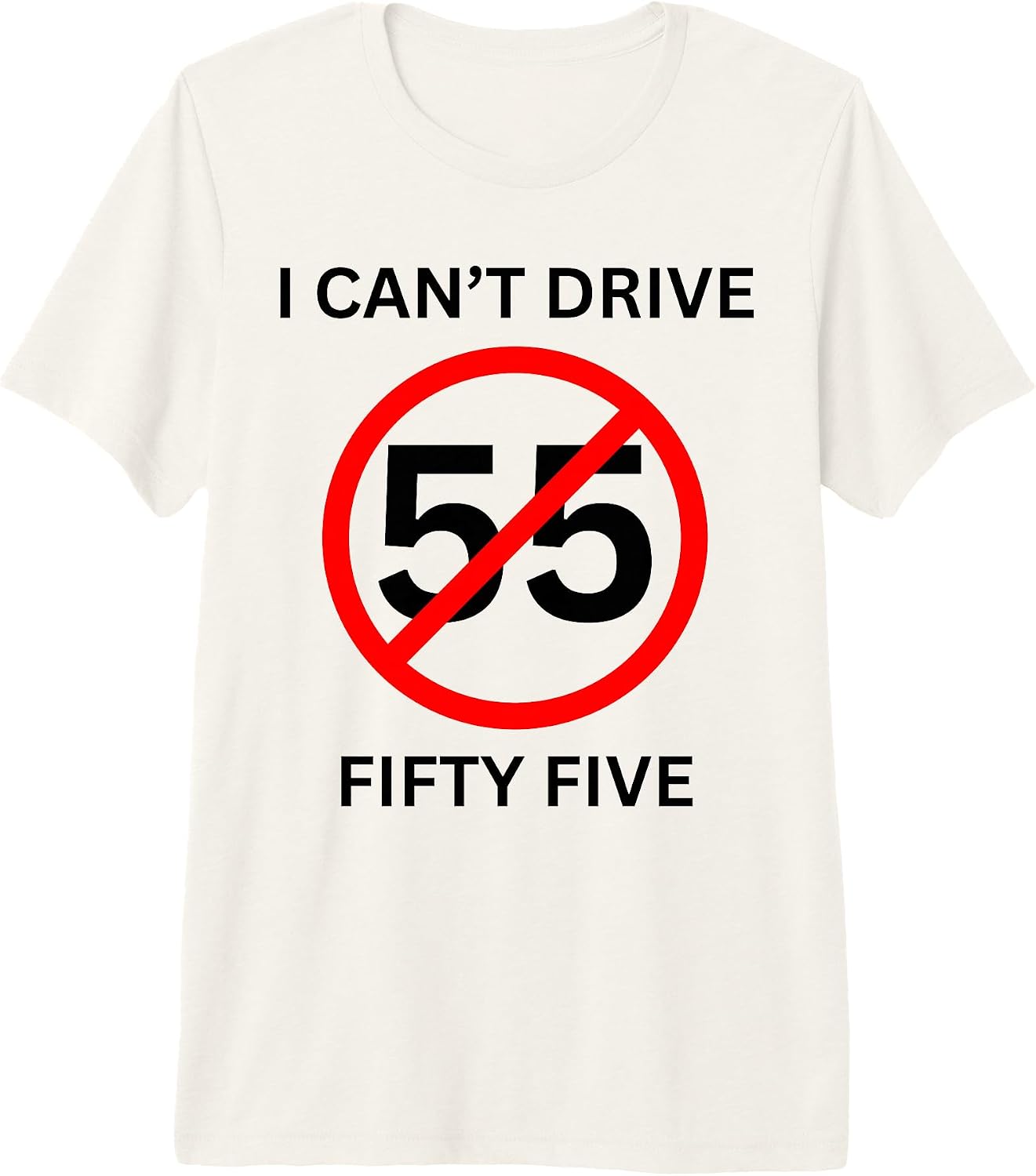 I can't drive 55 funny sarcastic quote saying