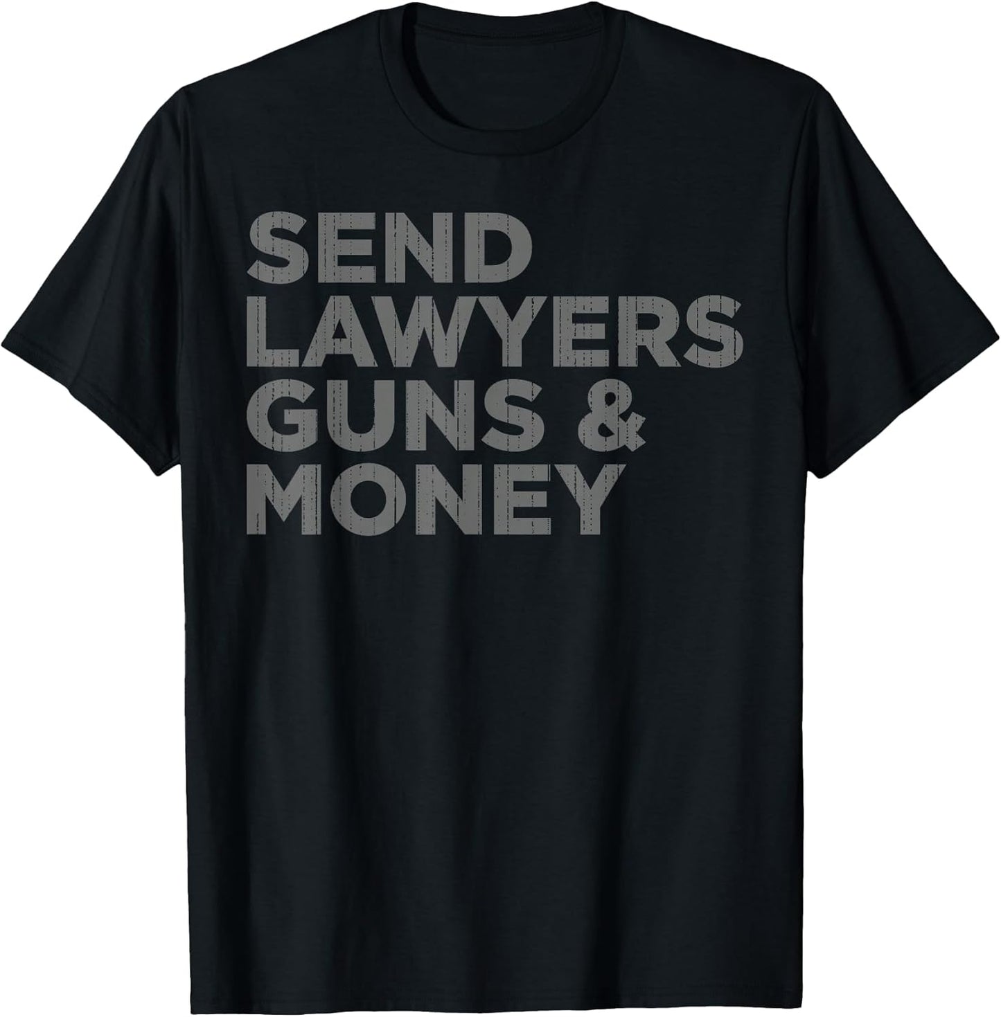 Funny Send Lawyers Guns Money Tee Shirt