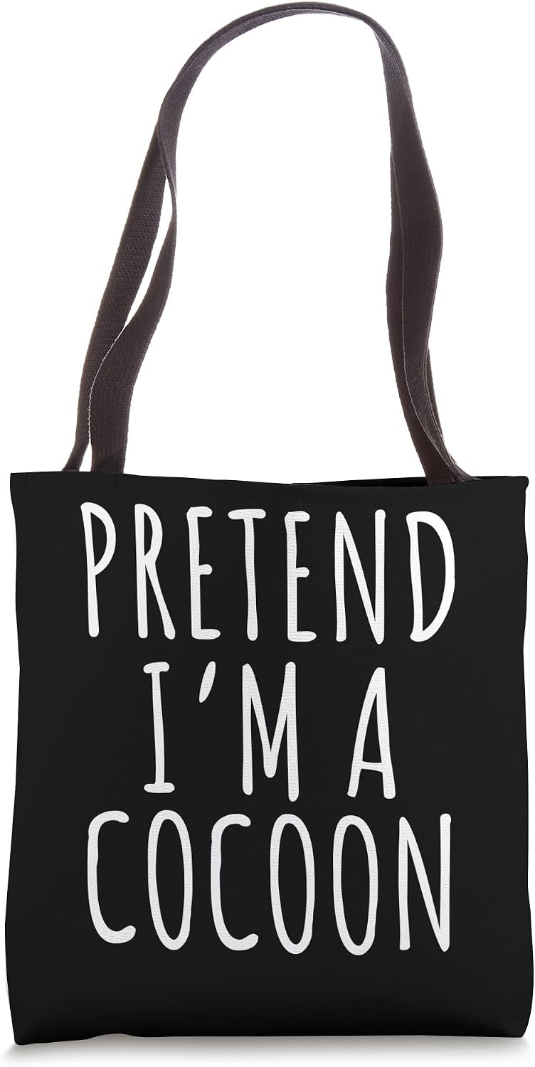 Pretend I'm A Cocoon Tees
