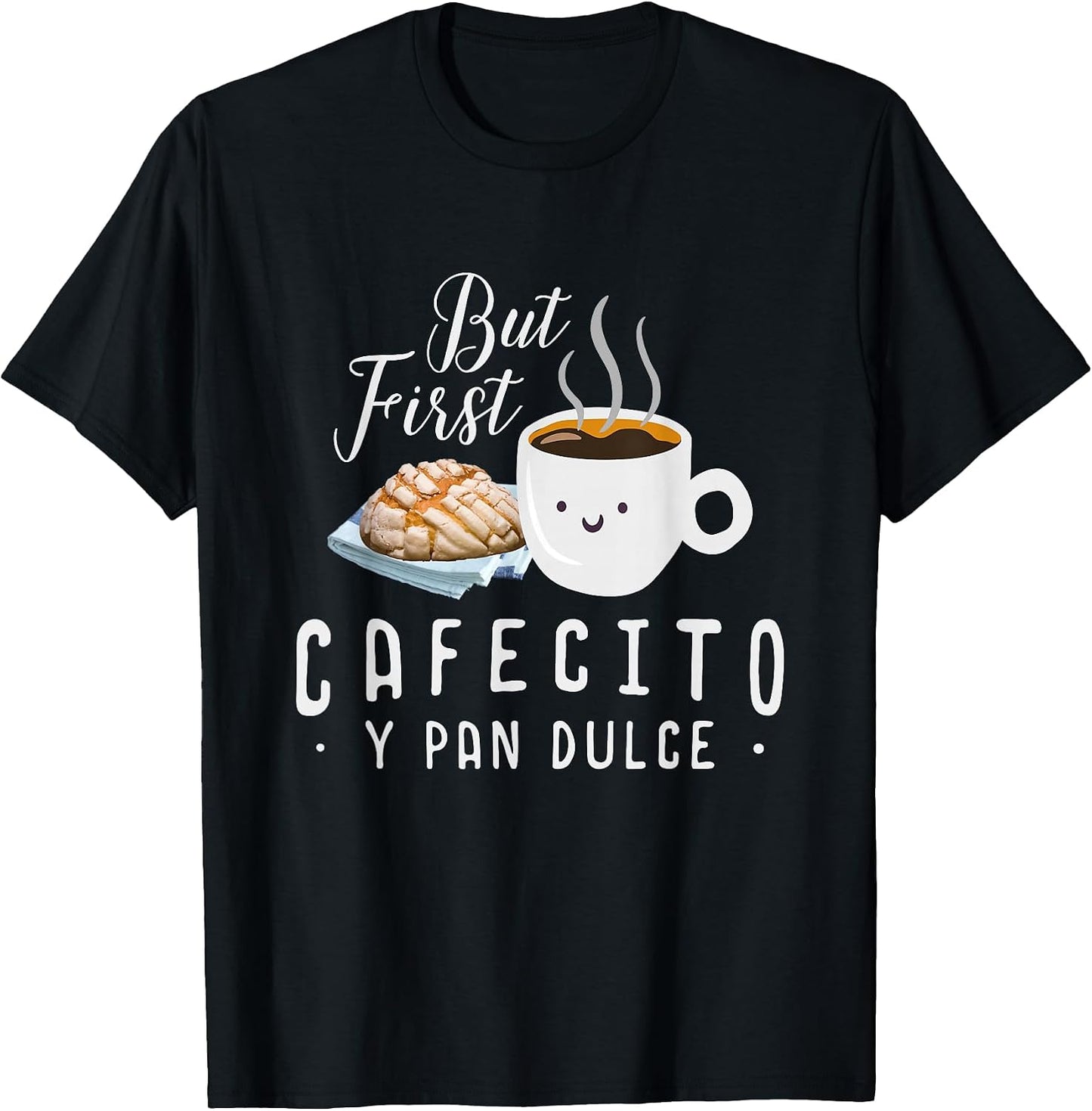 Cafecito Con Pan Dulce Gift Tee Apparel