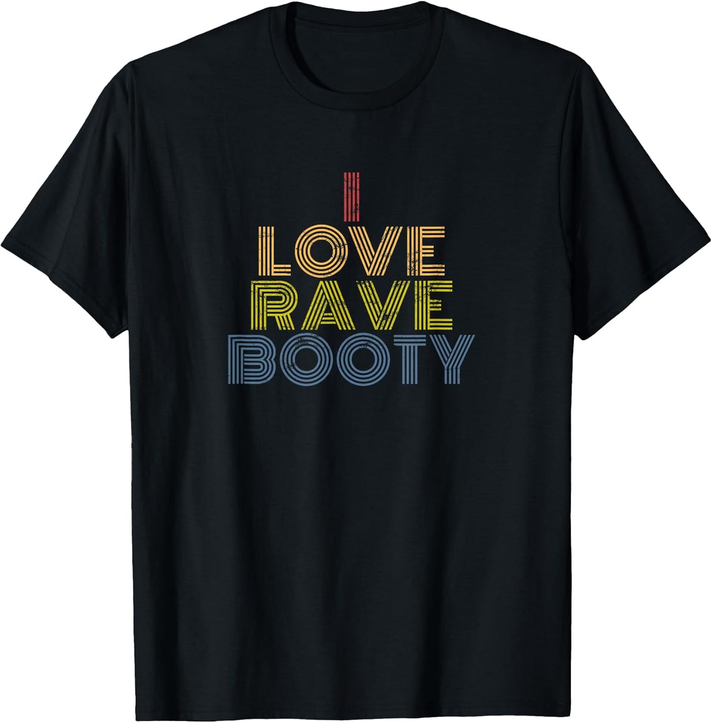 I Love Rave Booty EDM Festival Retro Vibes Merch