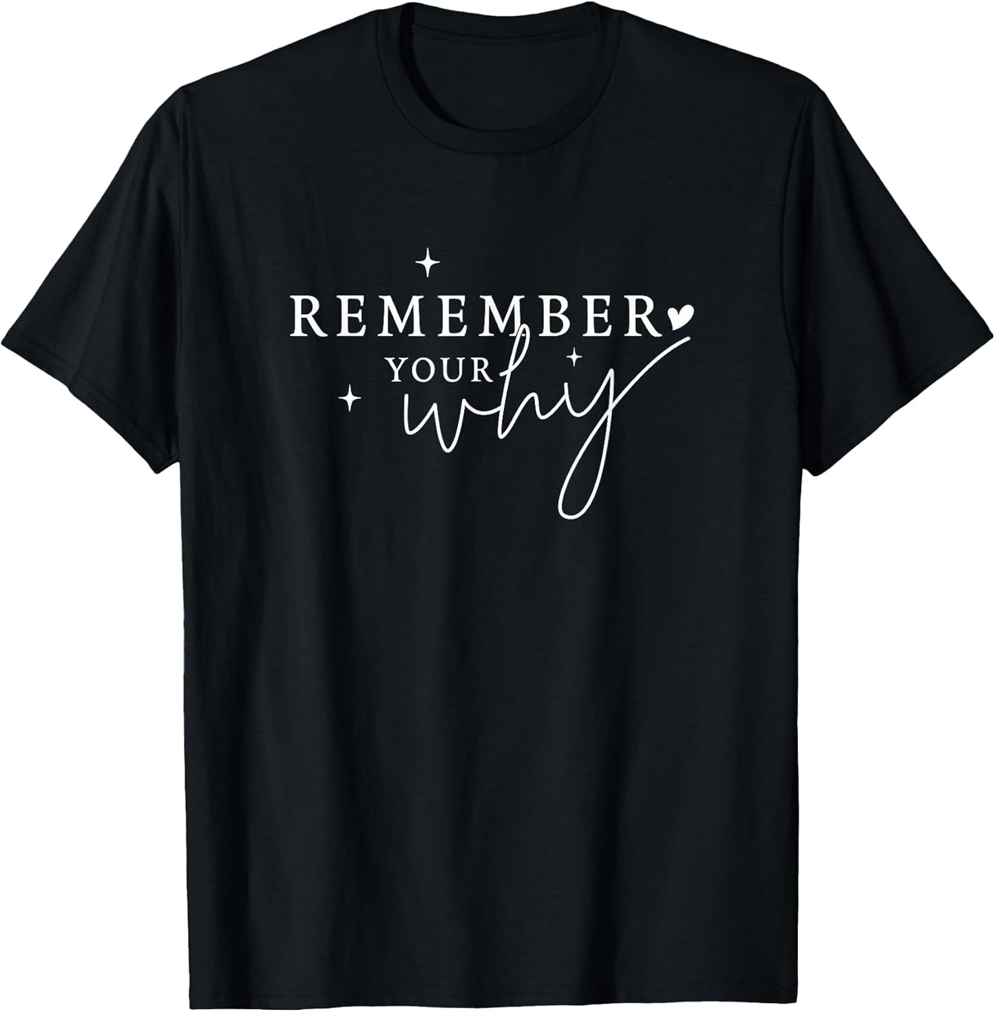 Inspirational Quote Remember Your Why Motivational Positive T-Shirt