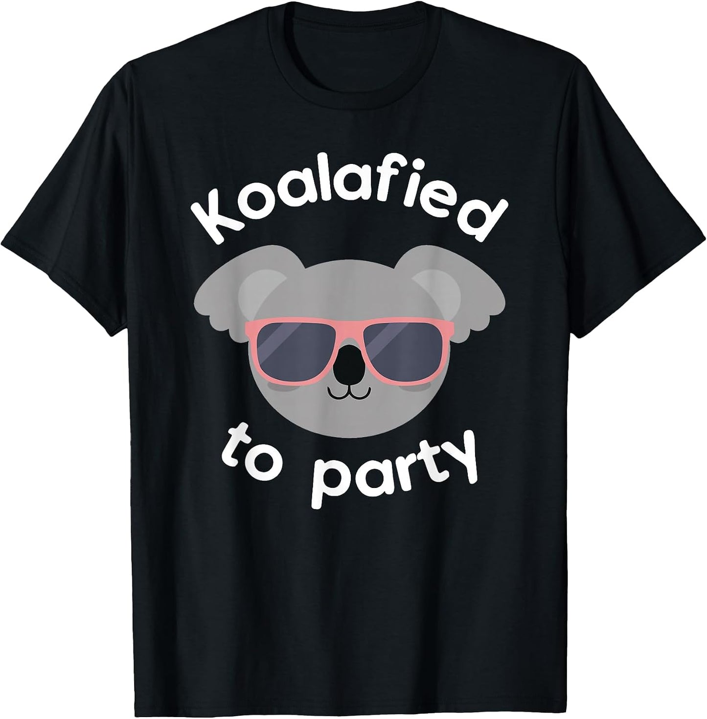 Koala Koalafied To Party Birthday Gifts