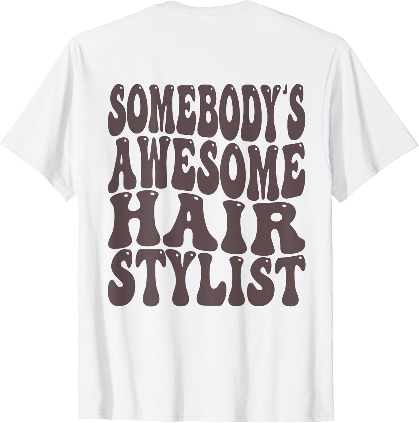 BACK Somebody's Awesome Hairstylist & Hair Stylist