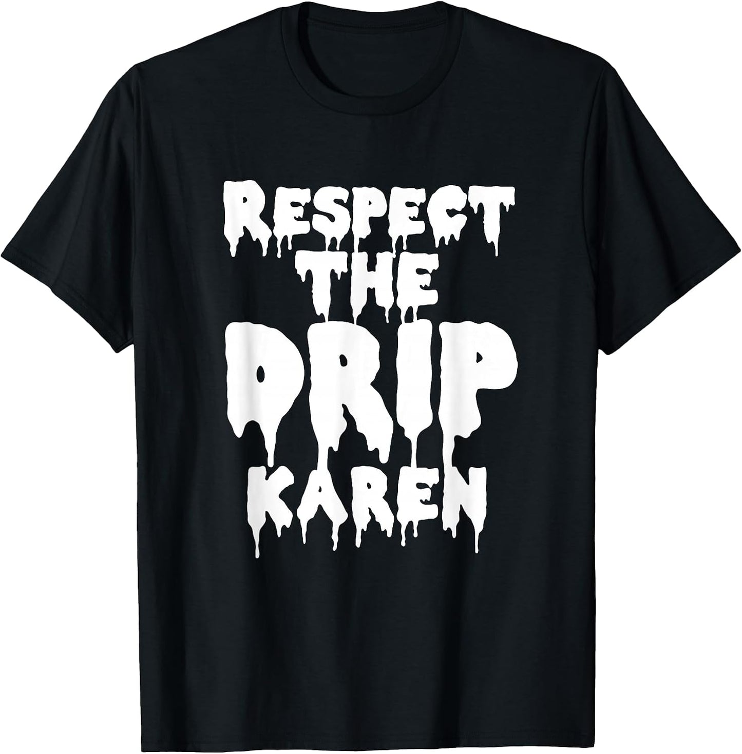 Respect The Drip