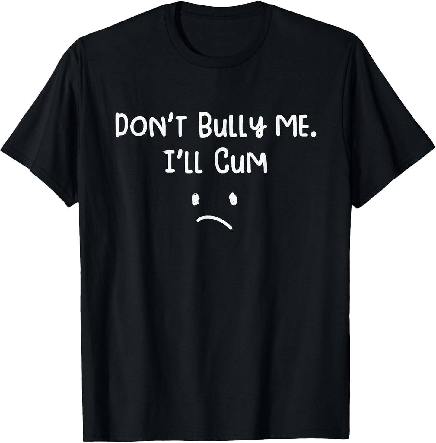 Don't Bull Me I'll Come Funny Sarcastic T-Shirt