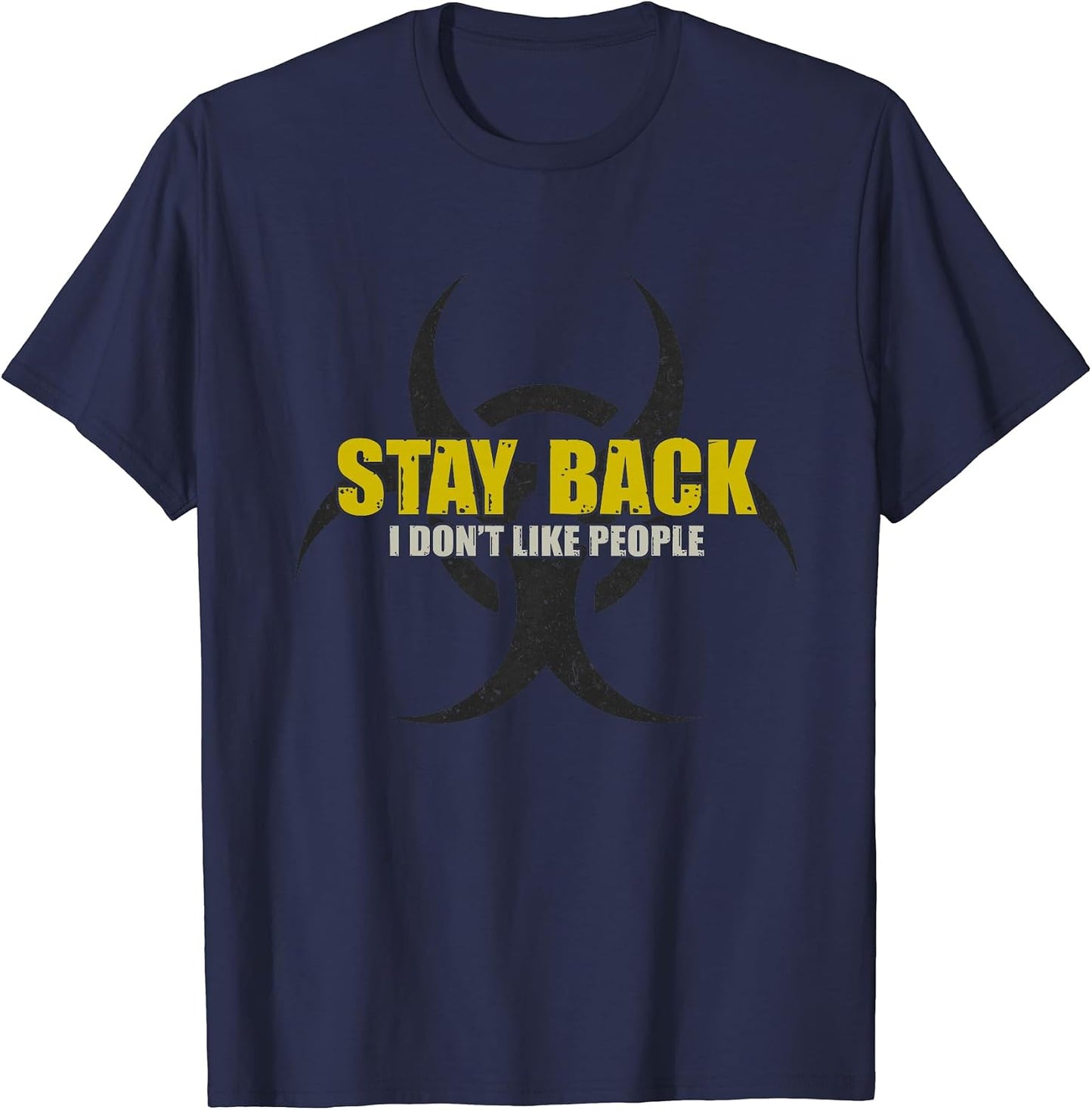 Funny Stay Back I Don't Like People Tee Shirt