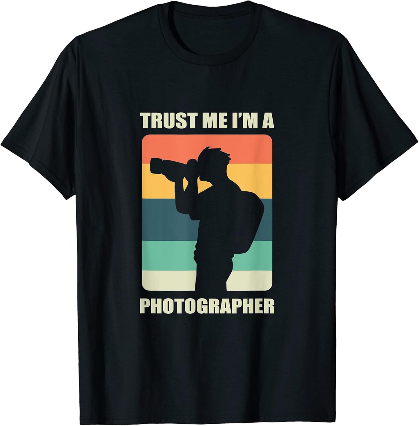 Trust Me I'm A Photographer - Photography Tee