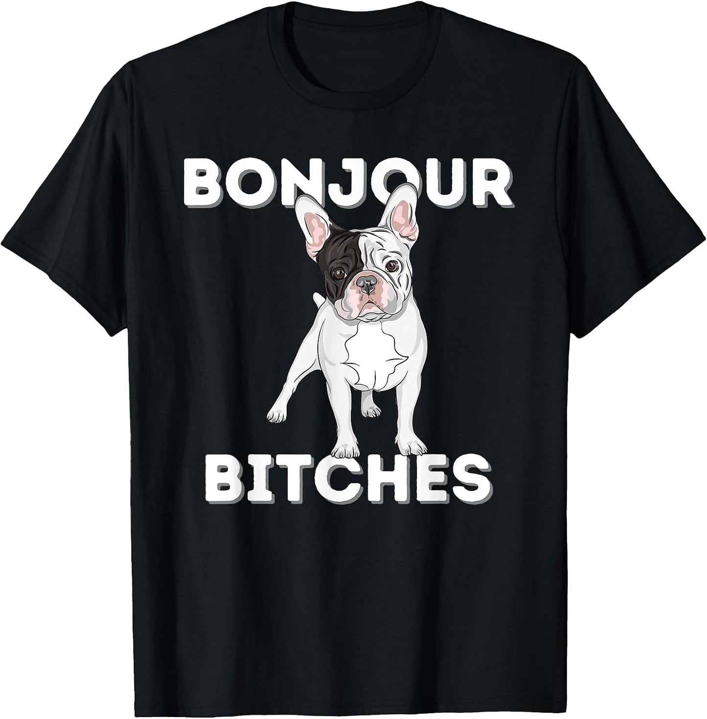 Bonjour - Funny French Bulldog Frenchie Dog Lover T-Shirt for Men Women