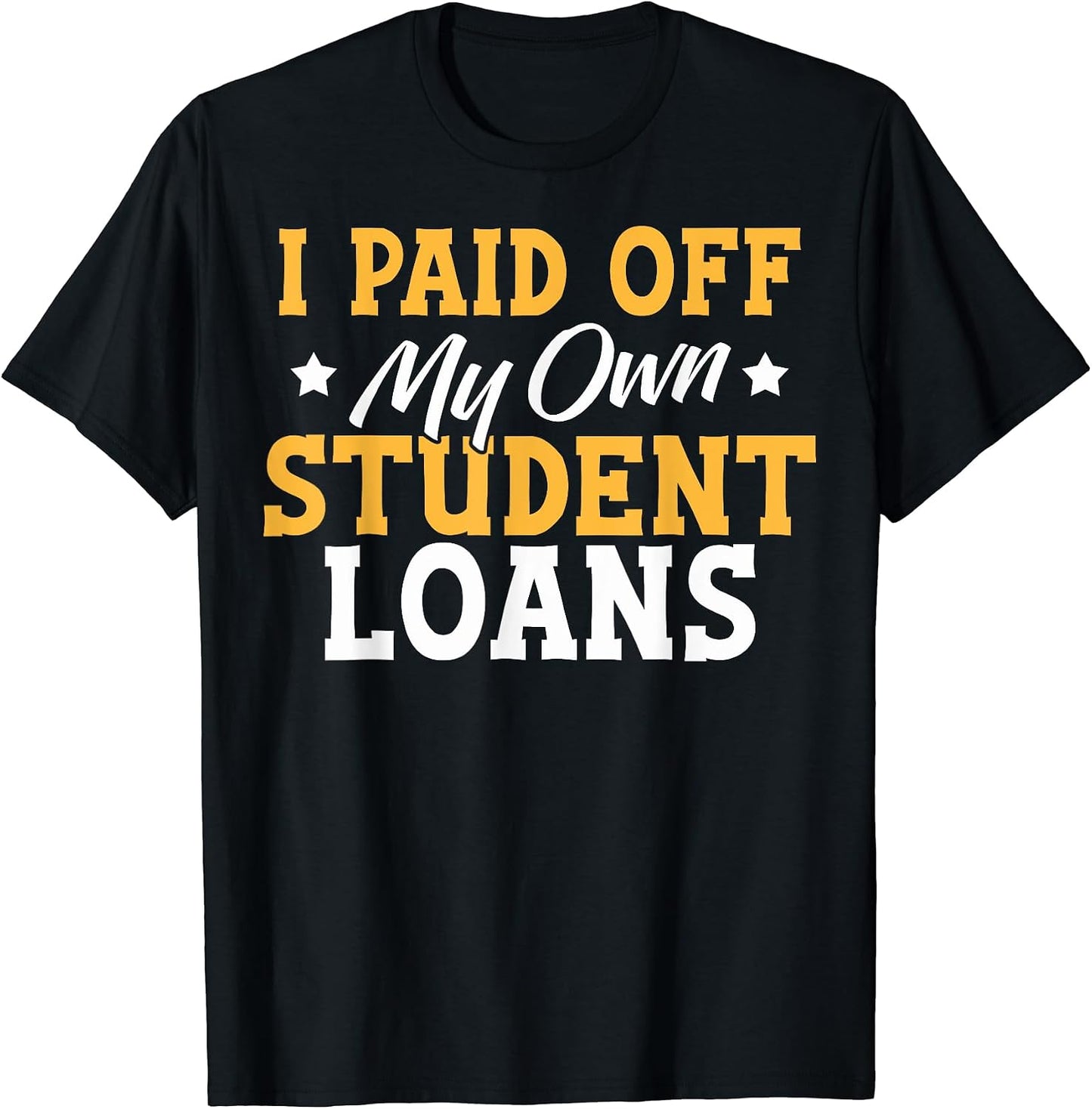 I Paid My Own Student Loans Clothing