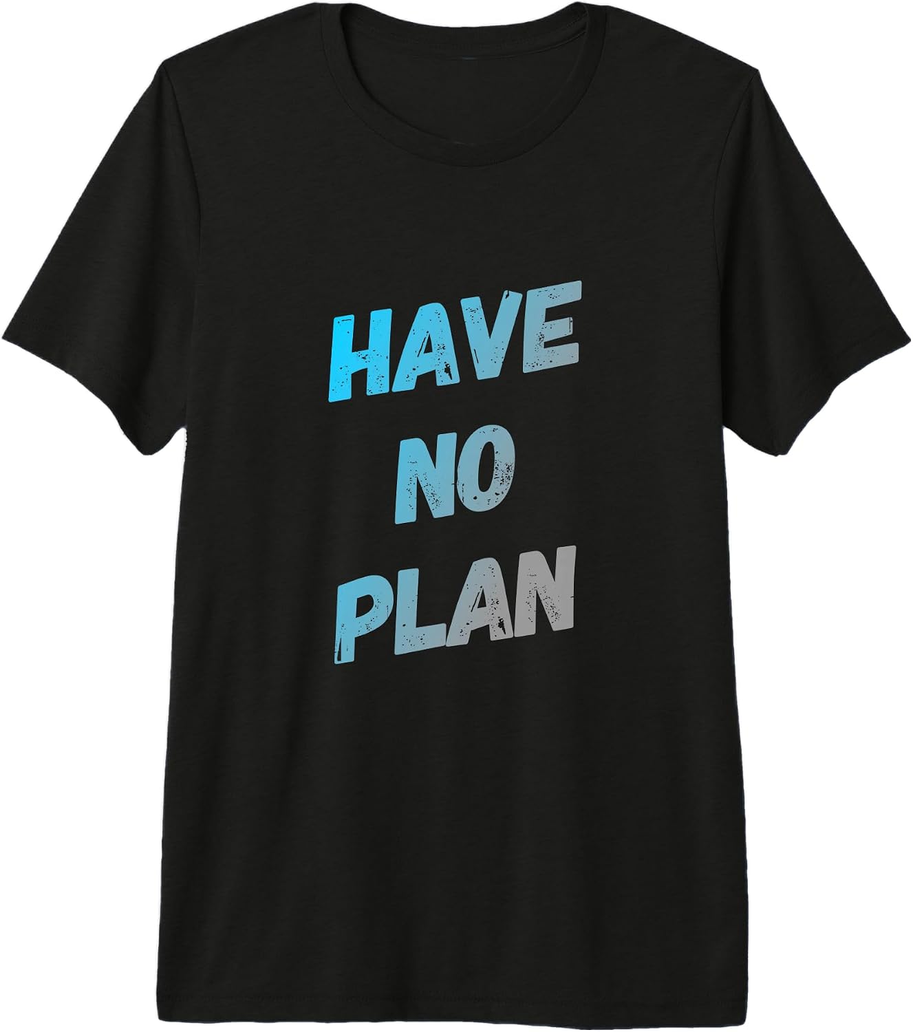 Sarcasm Cool Text Funny Quote Have No Plans Shirt