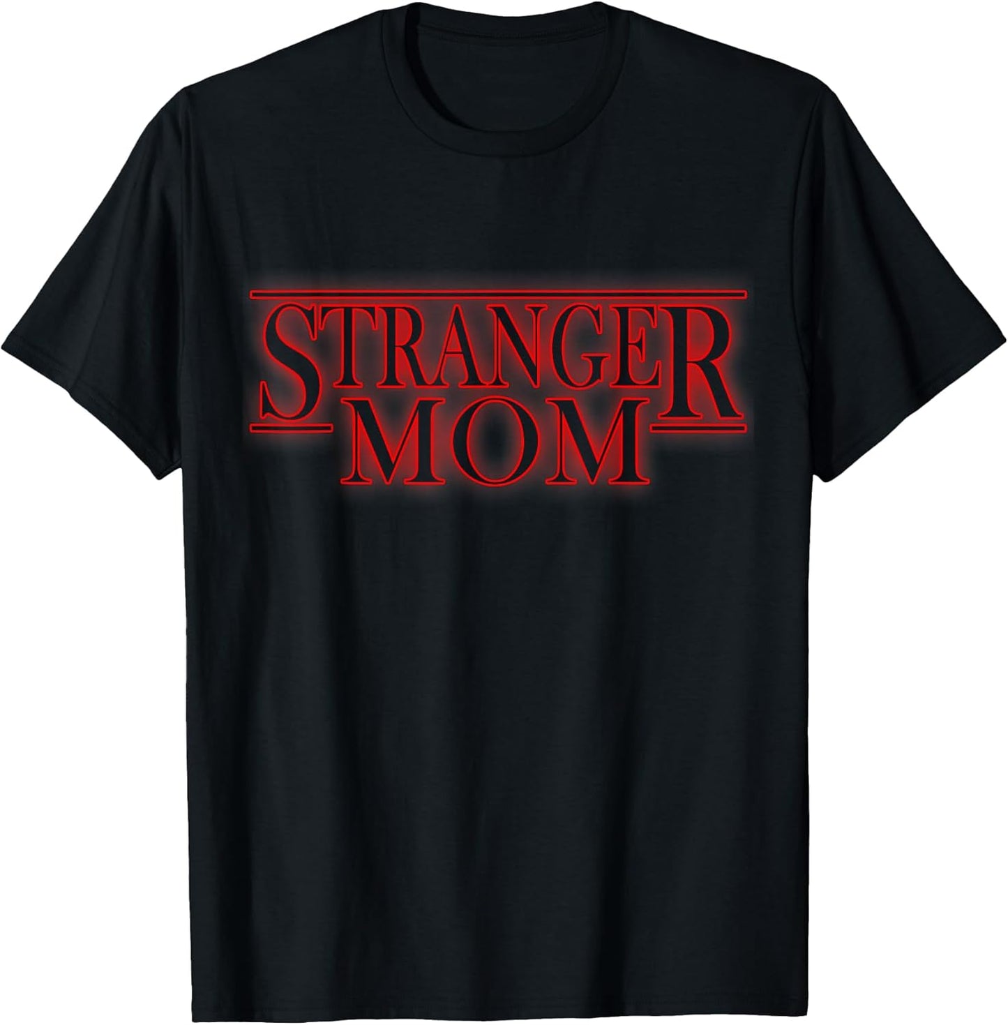 Stranger Mom Parody - Funny Mother's Day Gift T-Shirt