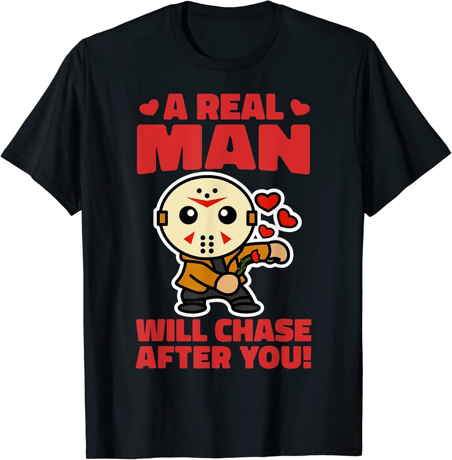 A Real Man Will Chase After You Valentine Merch