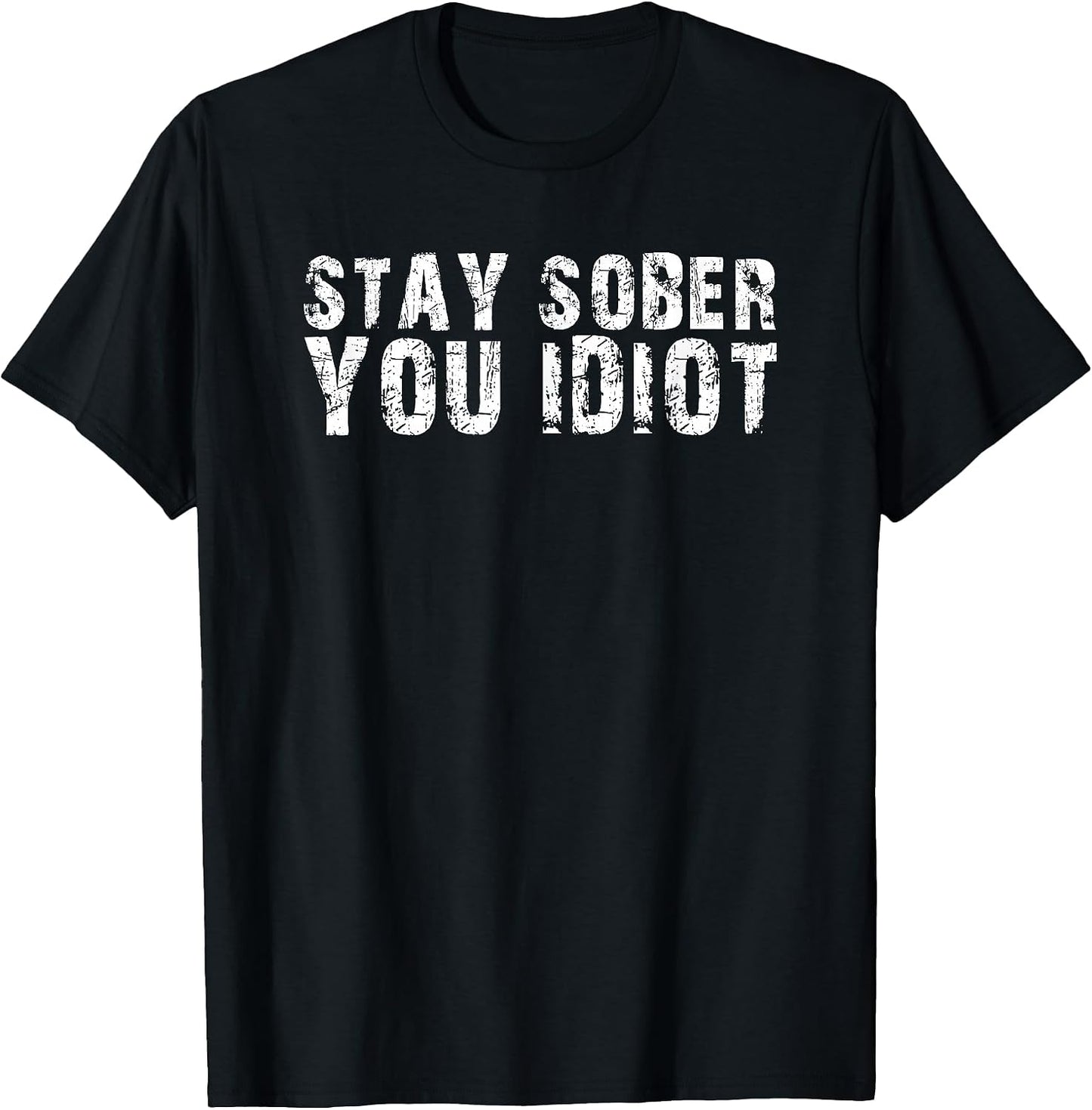 Stay Sober Men & Women Apparel Tee