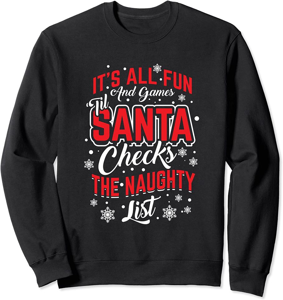 Funny Santa's Naughty List Christmas Xmas Holiday Season Sweatshirt