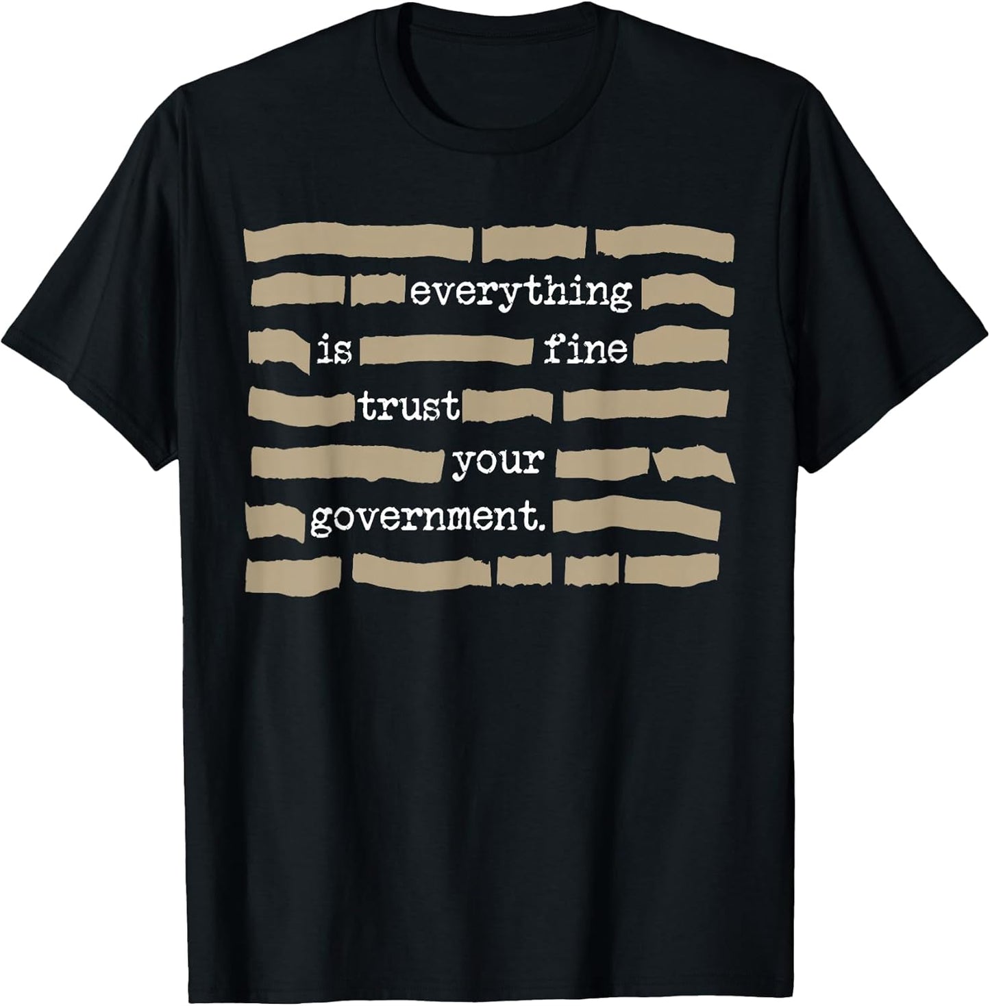 Everything is Fine Trust Your Government Shirt