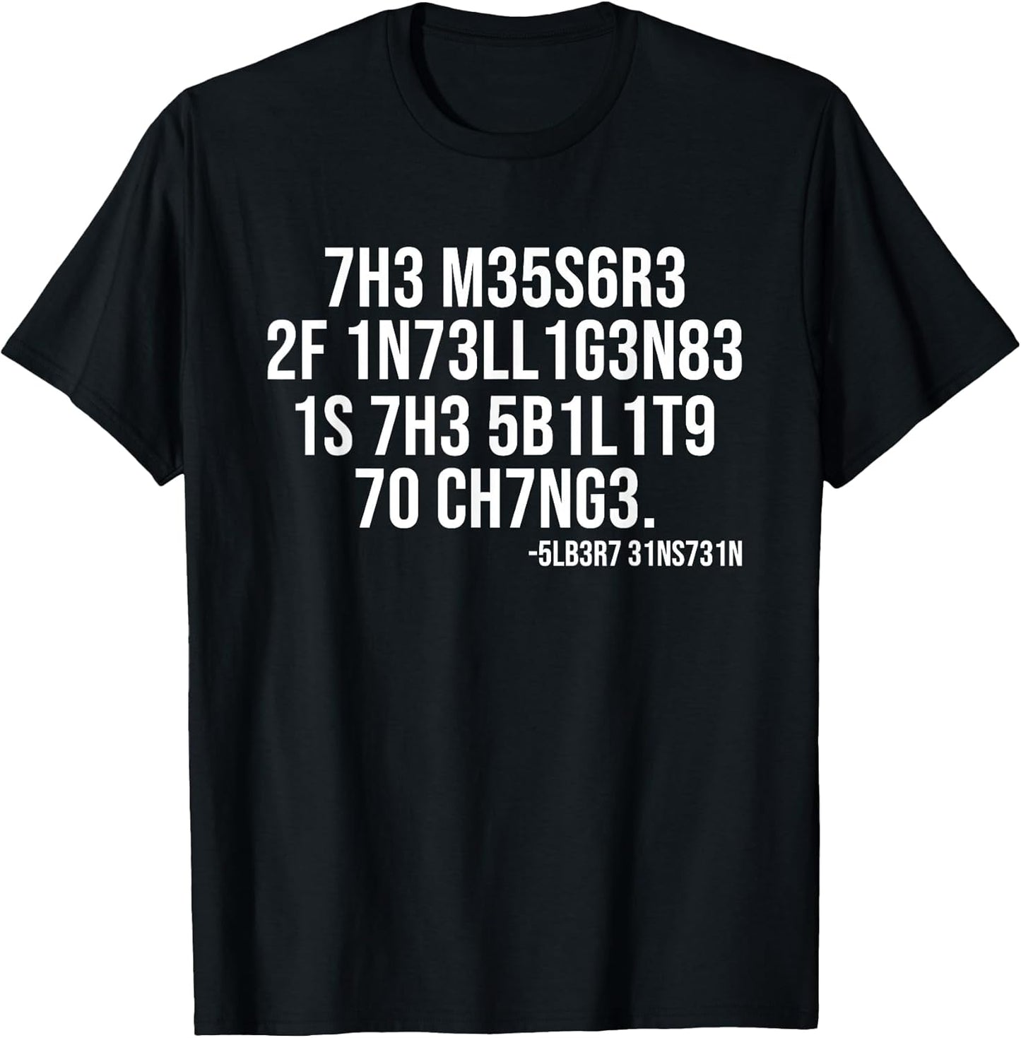 The measure of intelligence coded motivational science quote T-Shirt