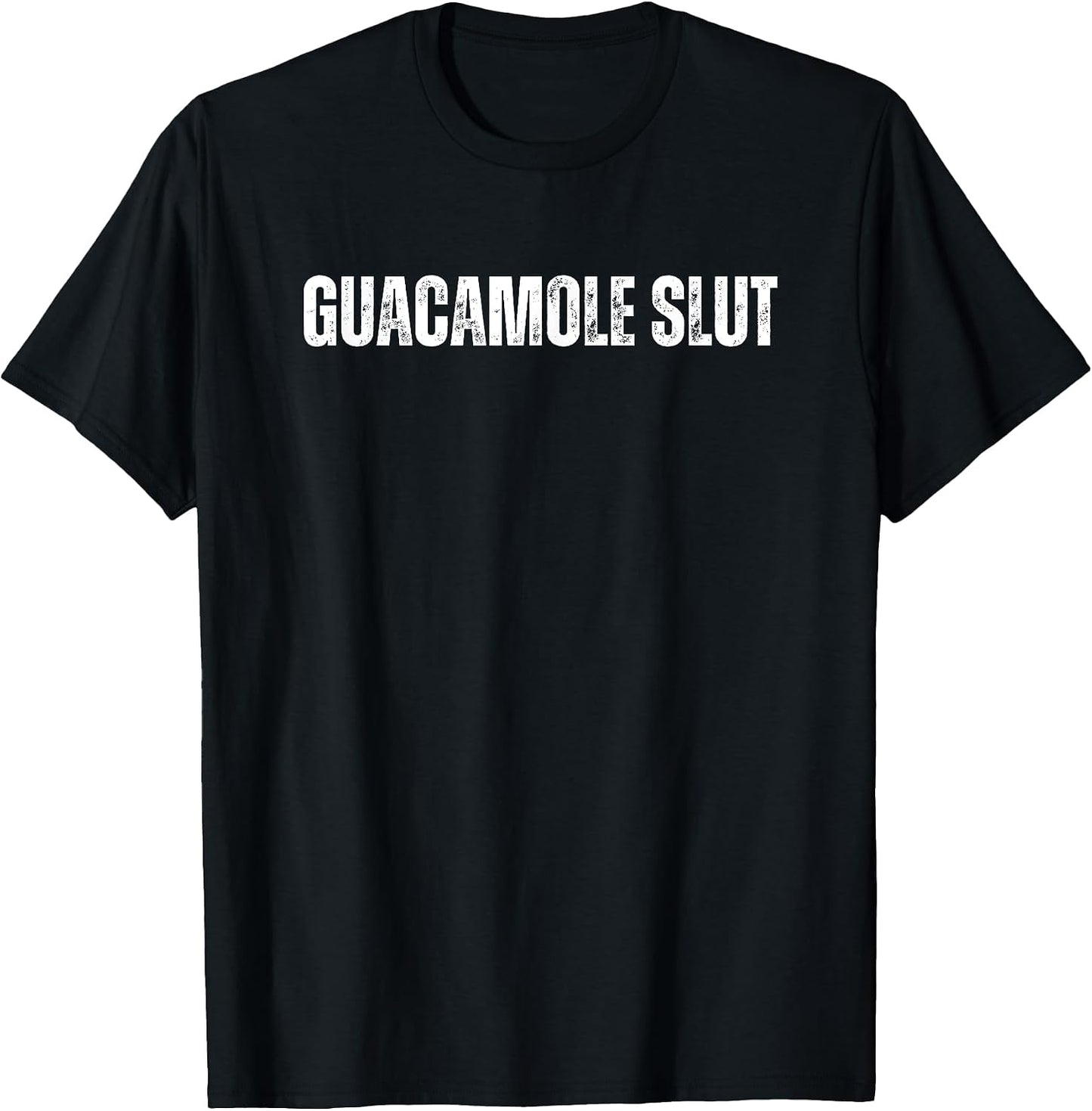 Guacamole Slut Funny Text Merch