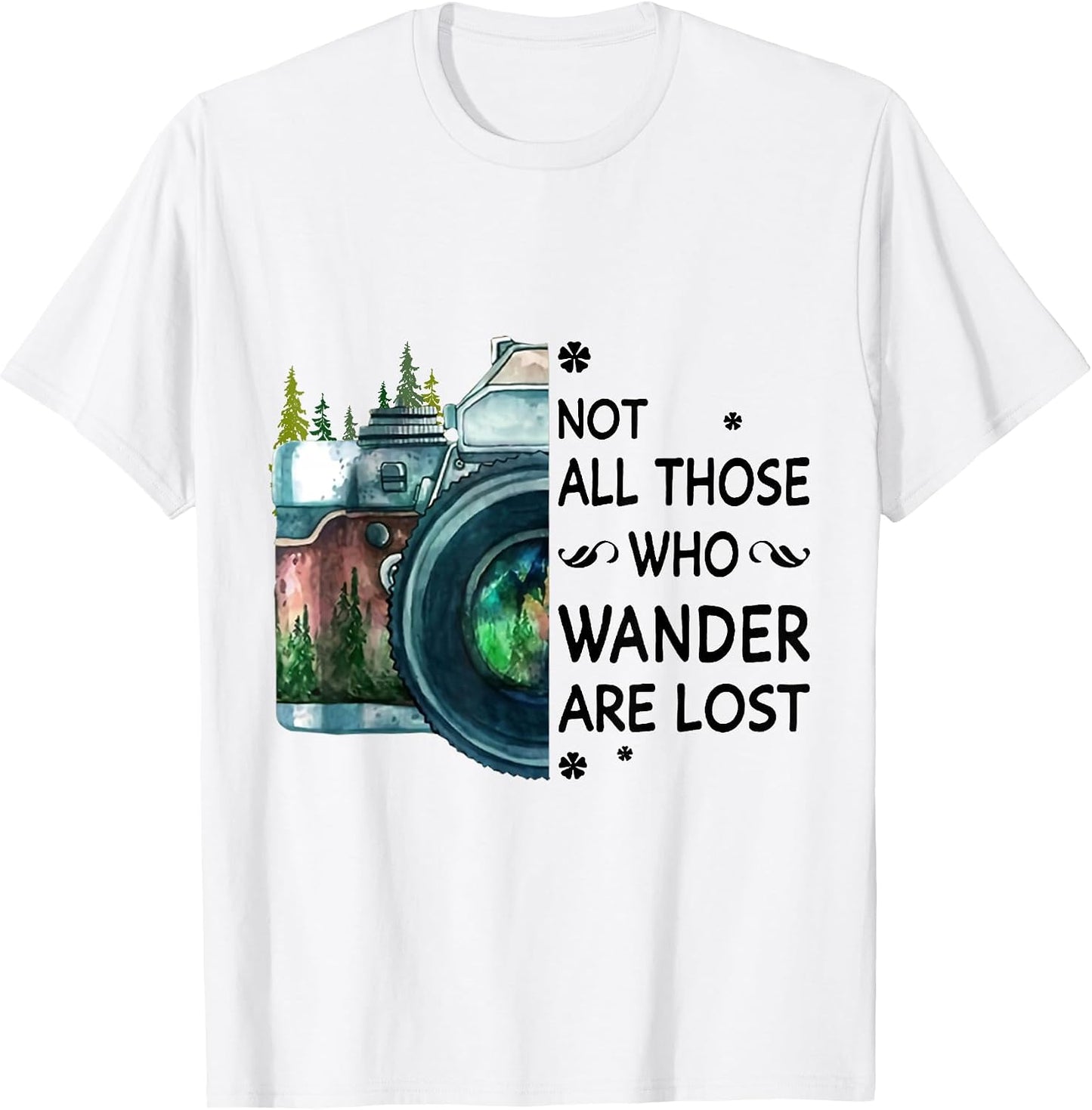 Not All Those Who Wander Are Lost T-Shirt