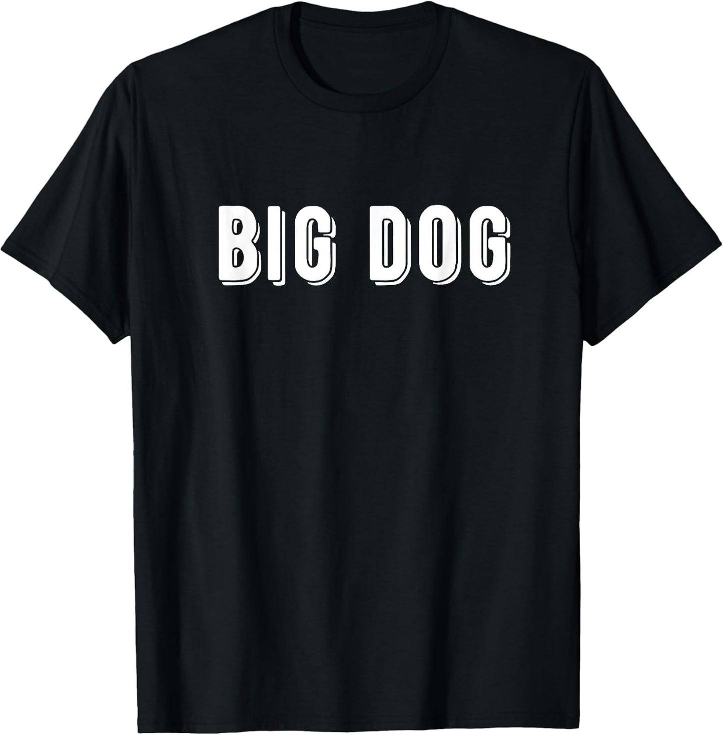 That Says Big Dog T-Shirt