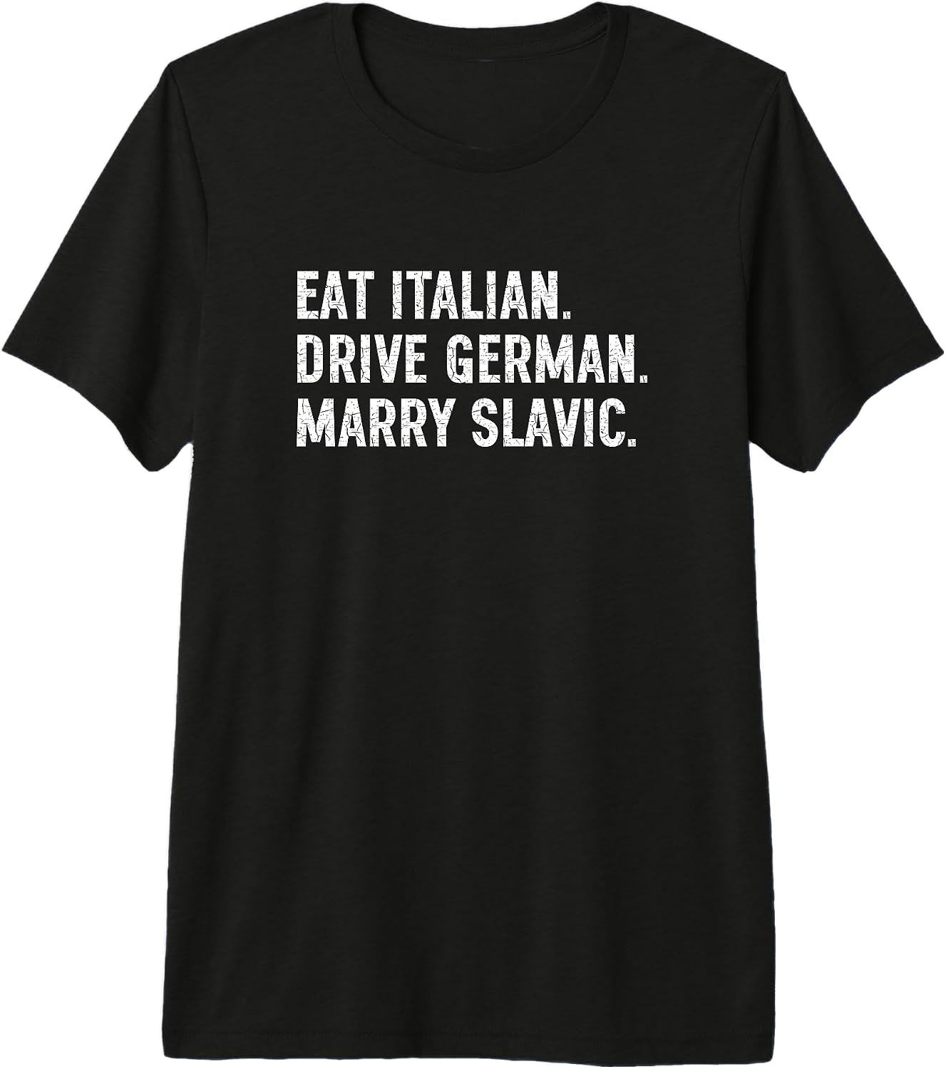 CarGuy Eat Italian Drive German Marry Slavic Merch