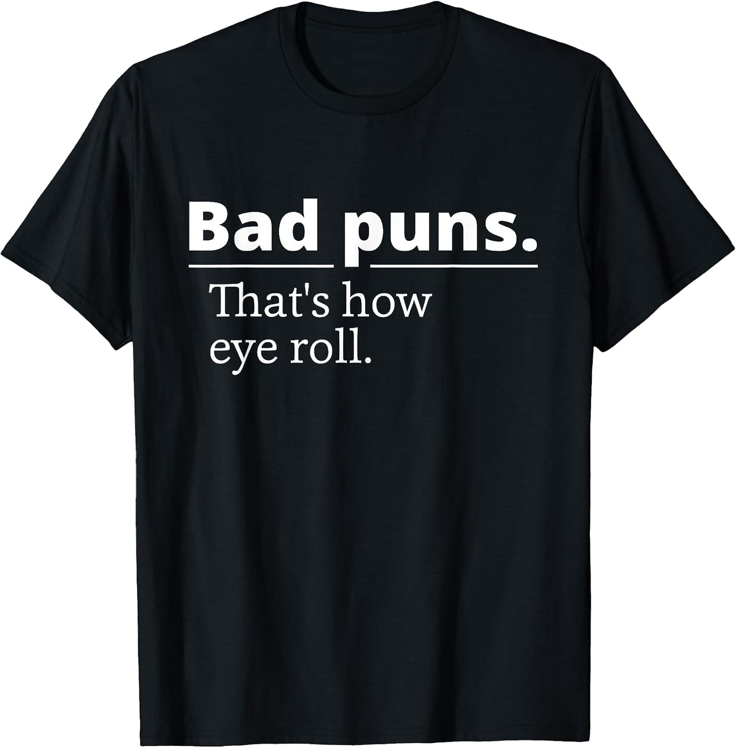Bad Puns Eye Roll T-Shirts