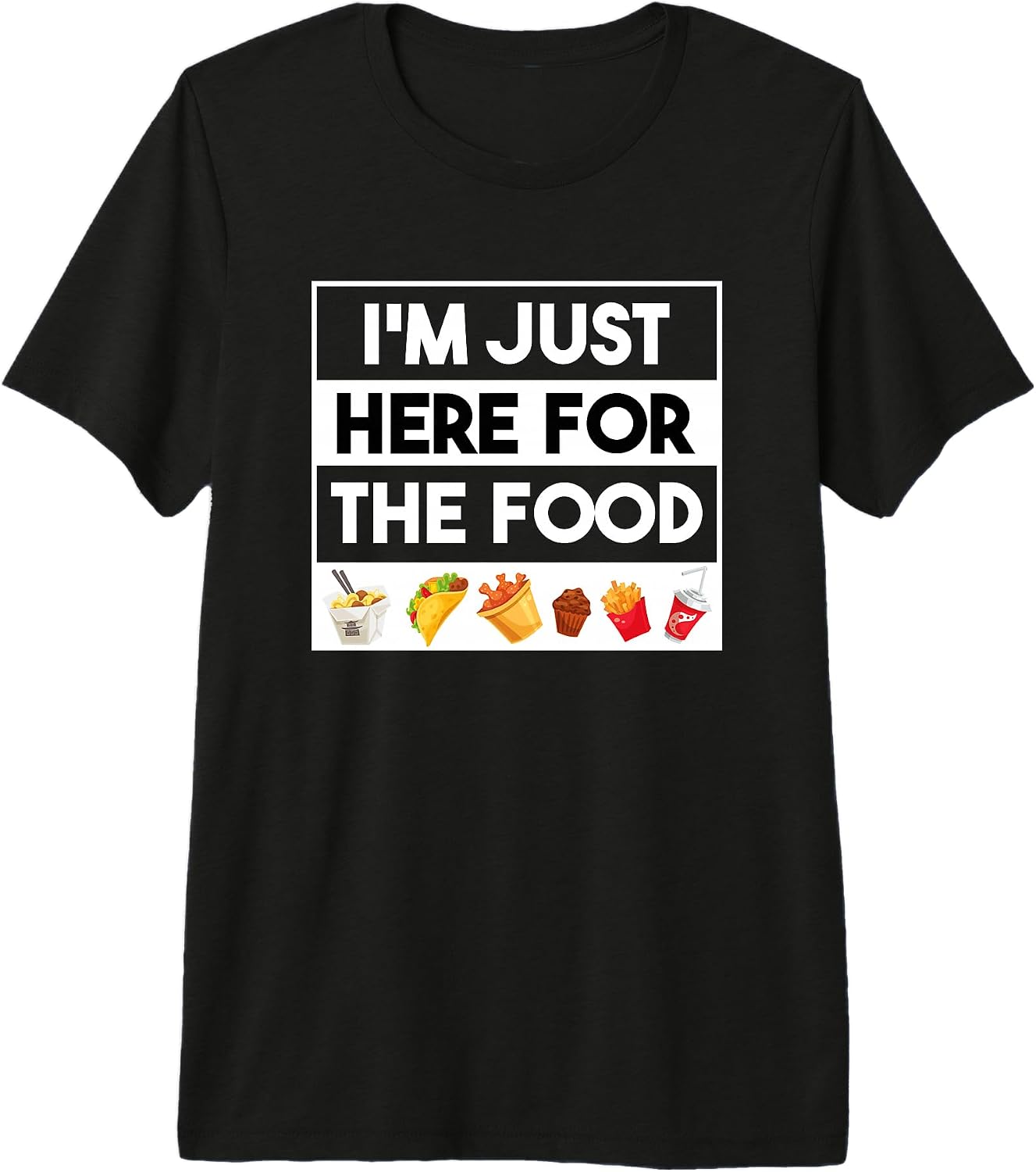 Cool Foodie Jokes I'm Just Here For The Food Shirt