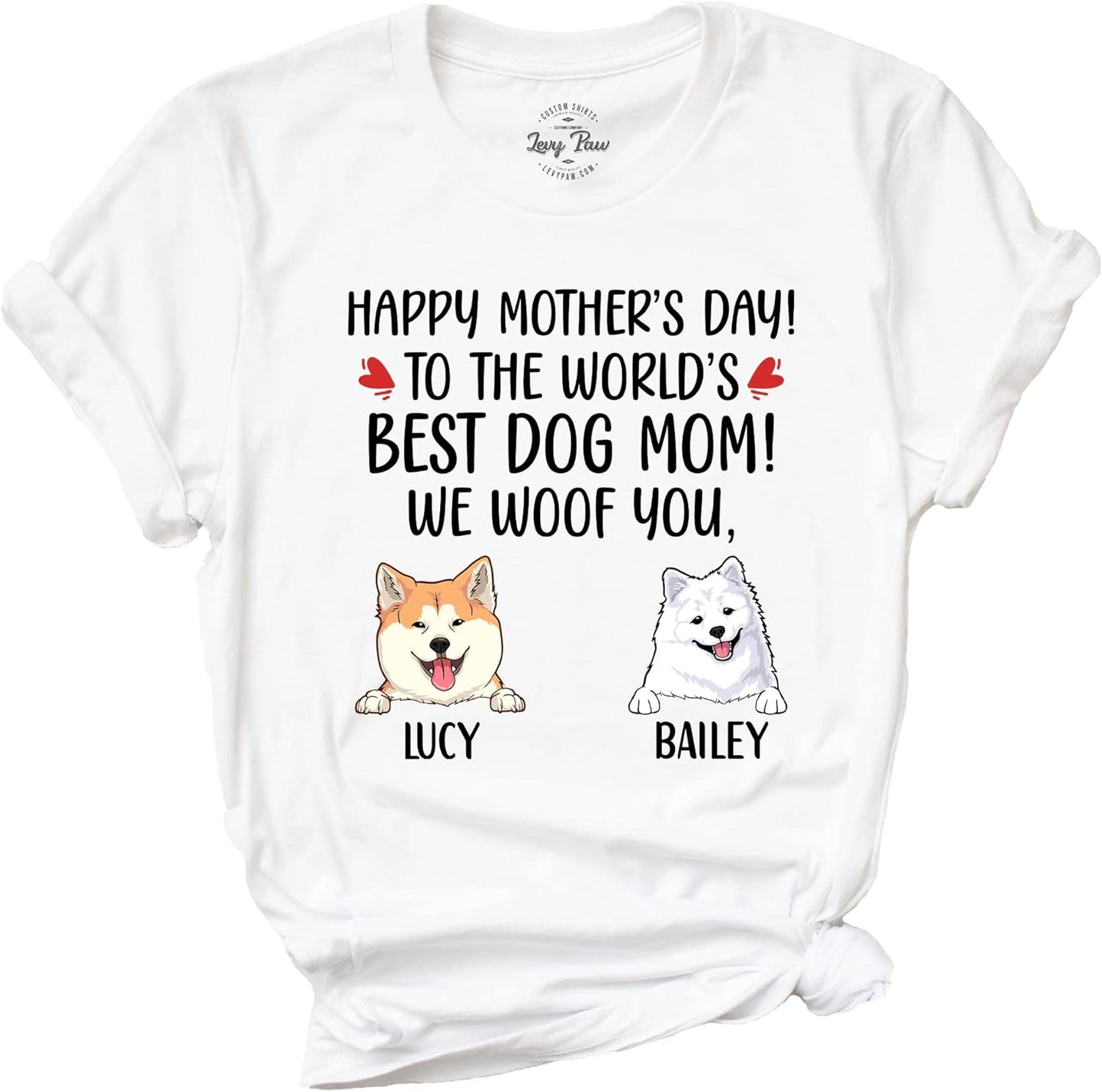 Personalized Happy Mothers Day to The Worlds Best Dog Mom T-Shirt Cute Dog Mom Gift (2 Dogs)