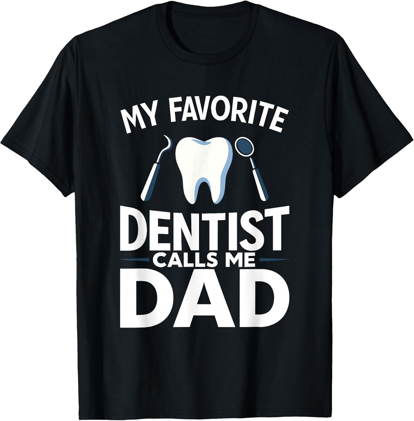 My Favorite Dentist Calls Me Dad.