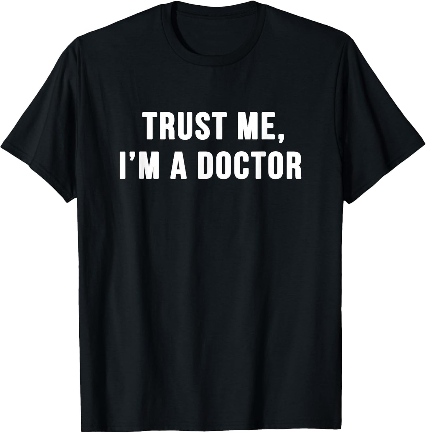Trust Me I'm a Doctor Shirt
