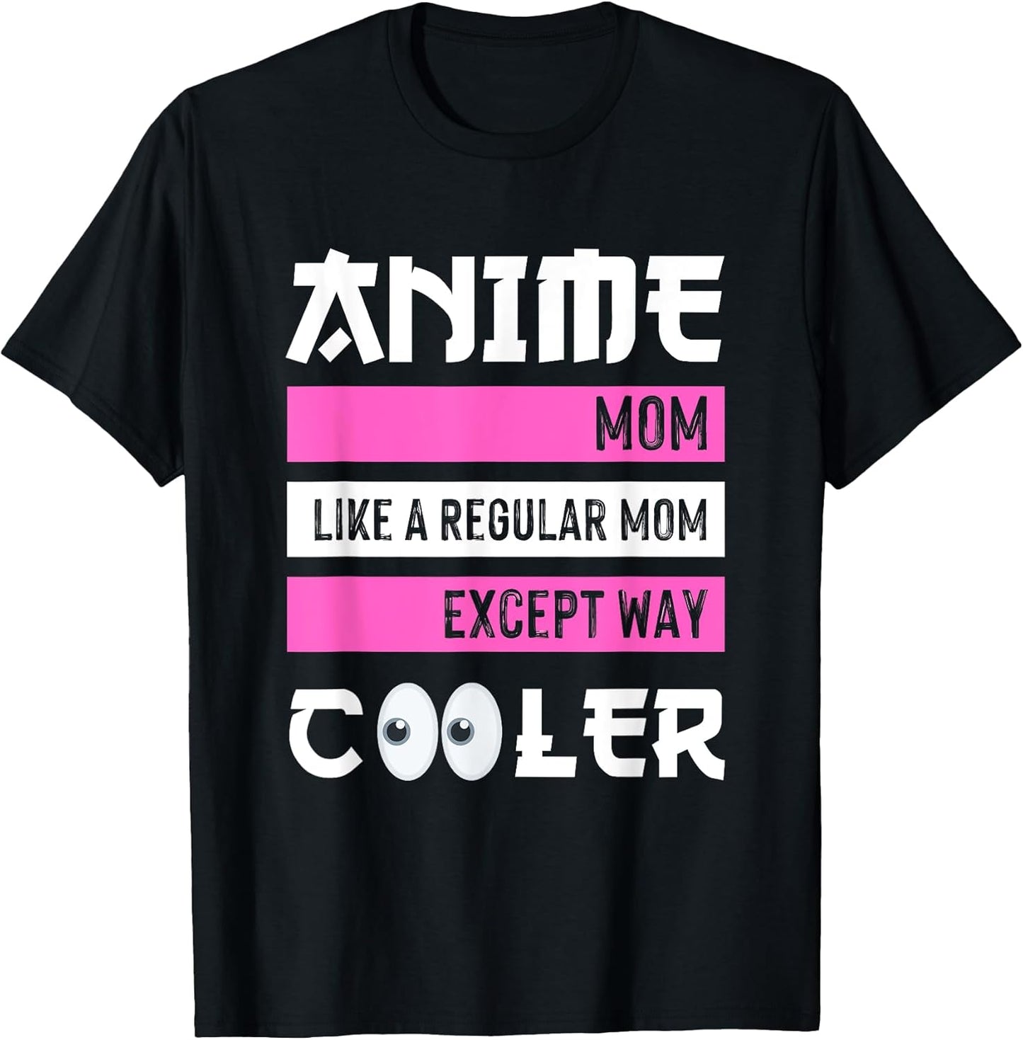 Mother's Day Anime Mom Except Way Cooler Anime Manga Otaku T-Shirt