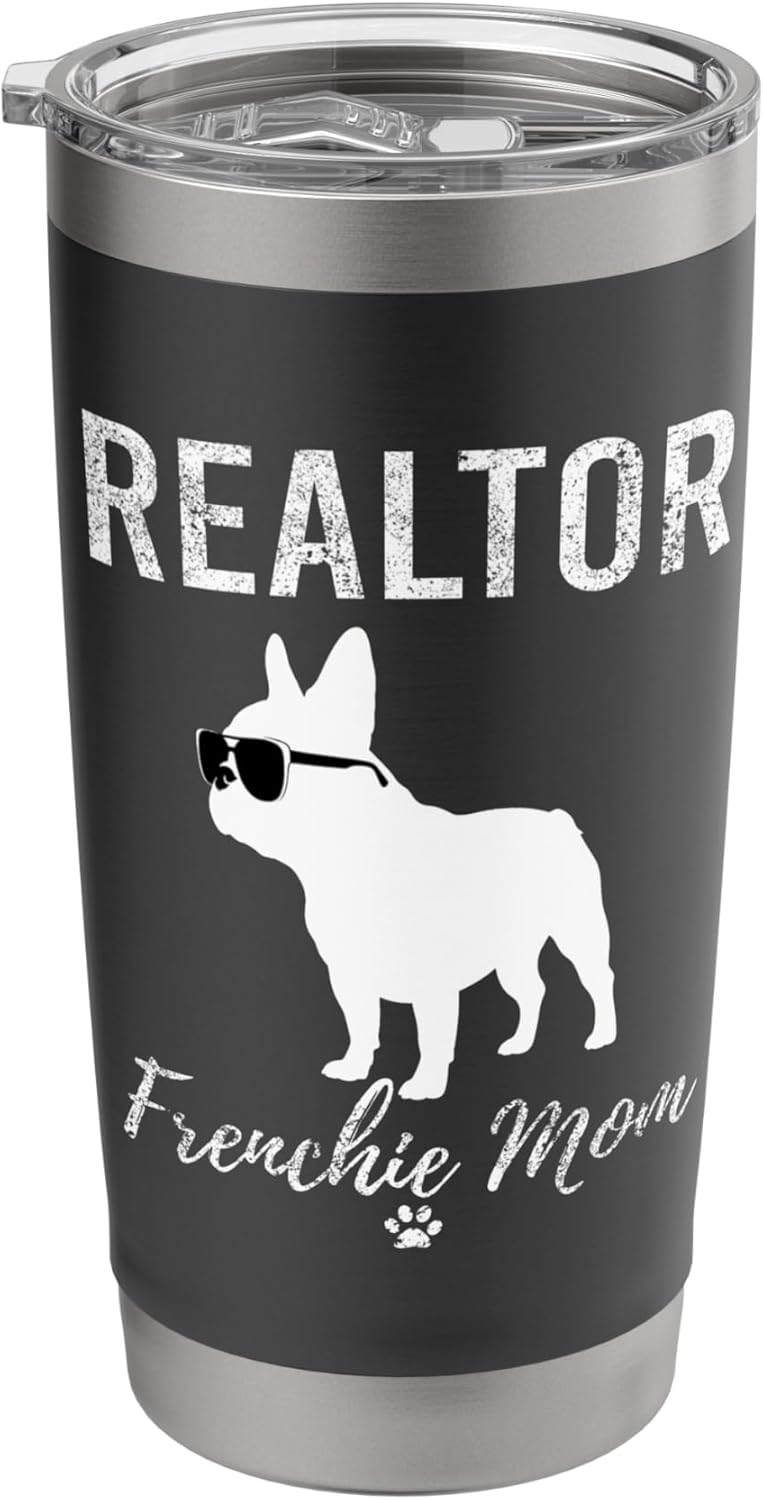 Realtor Frenchie Mom Shirt for Women Funny Dog Lover Gift Stainless Steel Insulated Tumbler