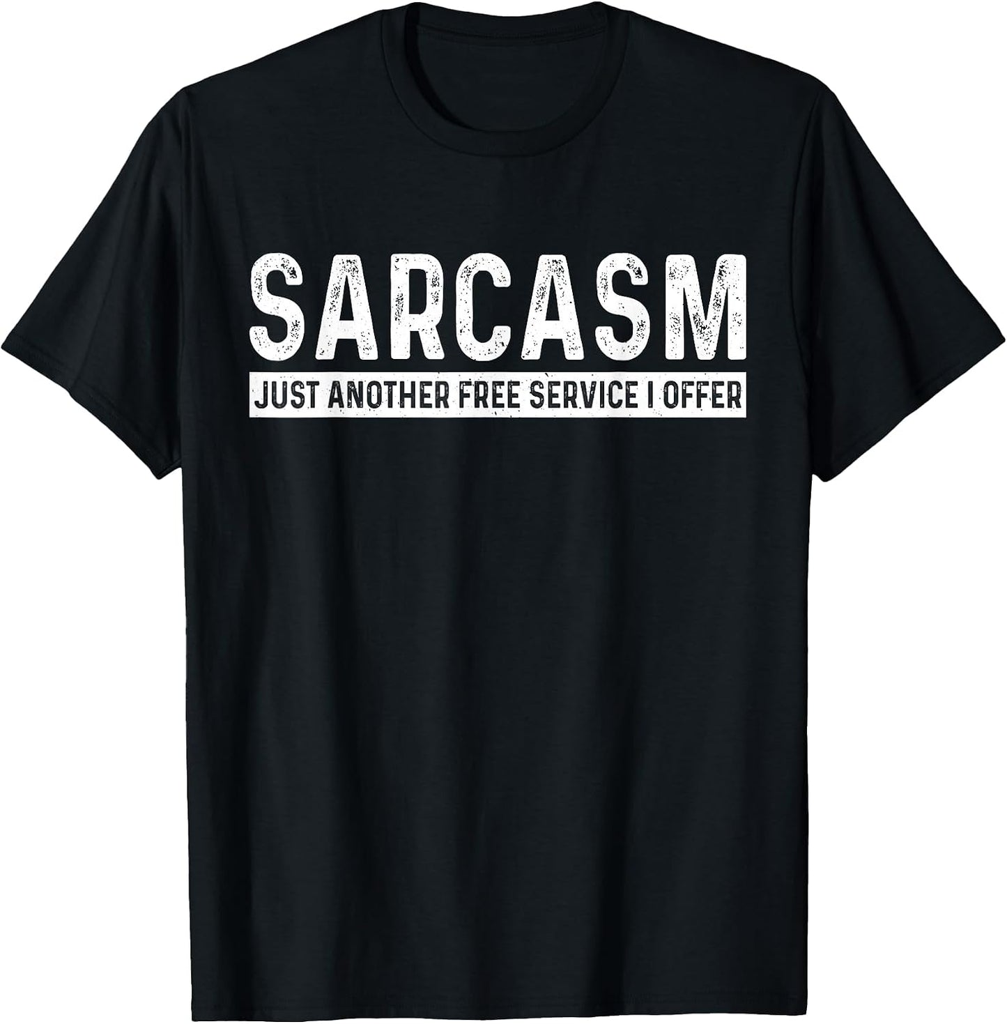 Sarcasm Just Another Free Service I Offer Cute Tee