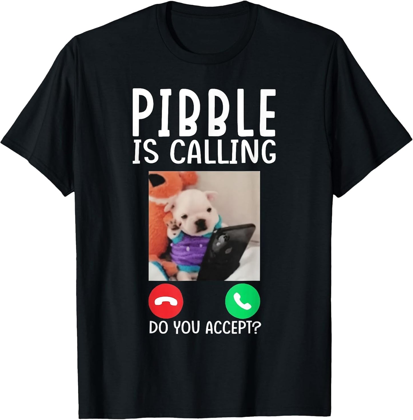 Pibble is Calling Funny Meme for Meme Fans Dog Lovers T-Shirt