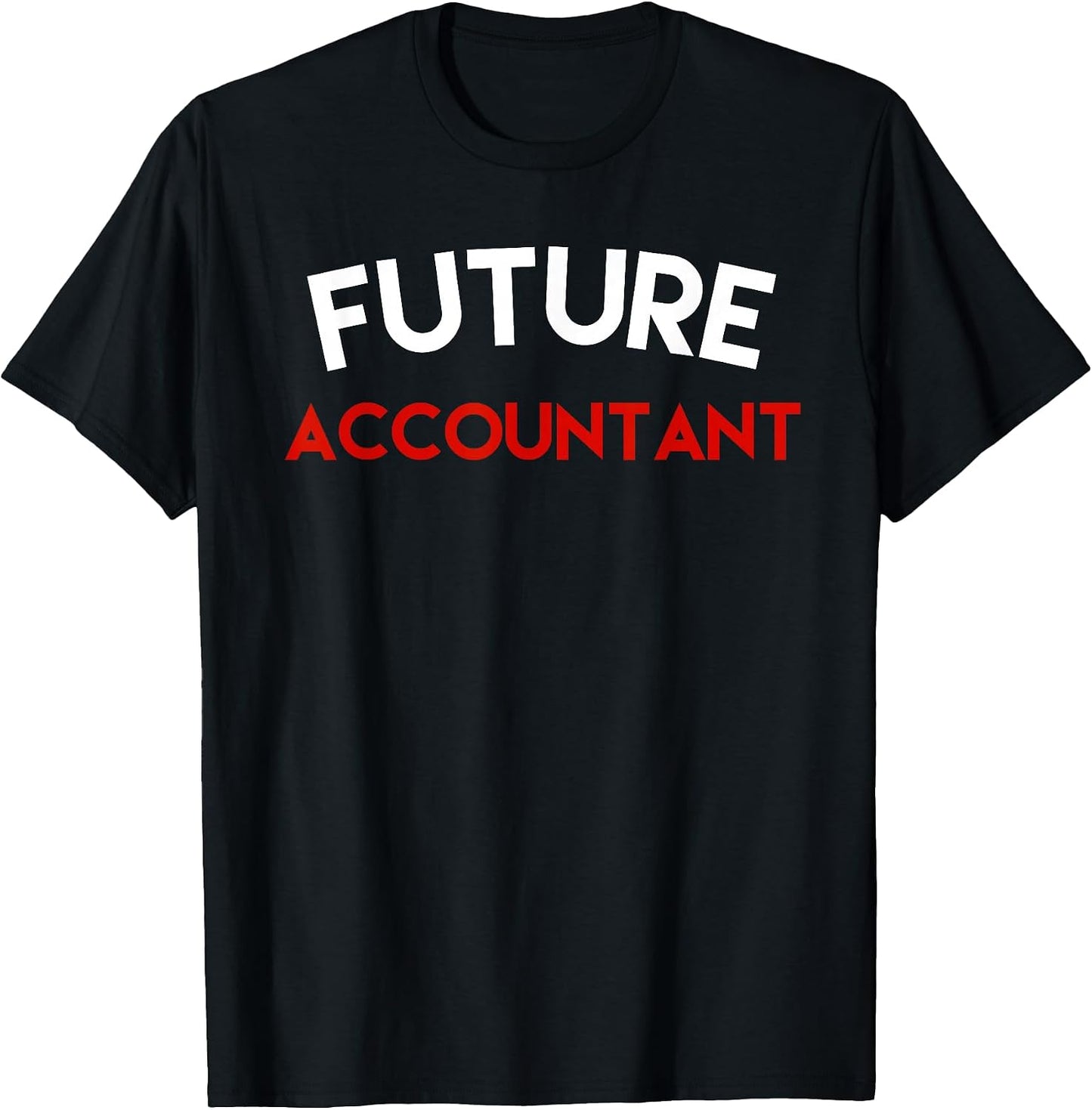 Future Accountant Funny Shirts